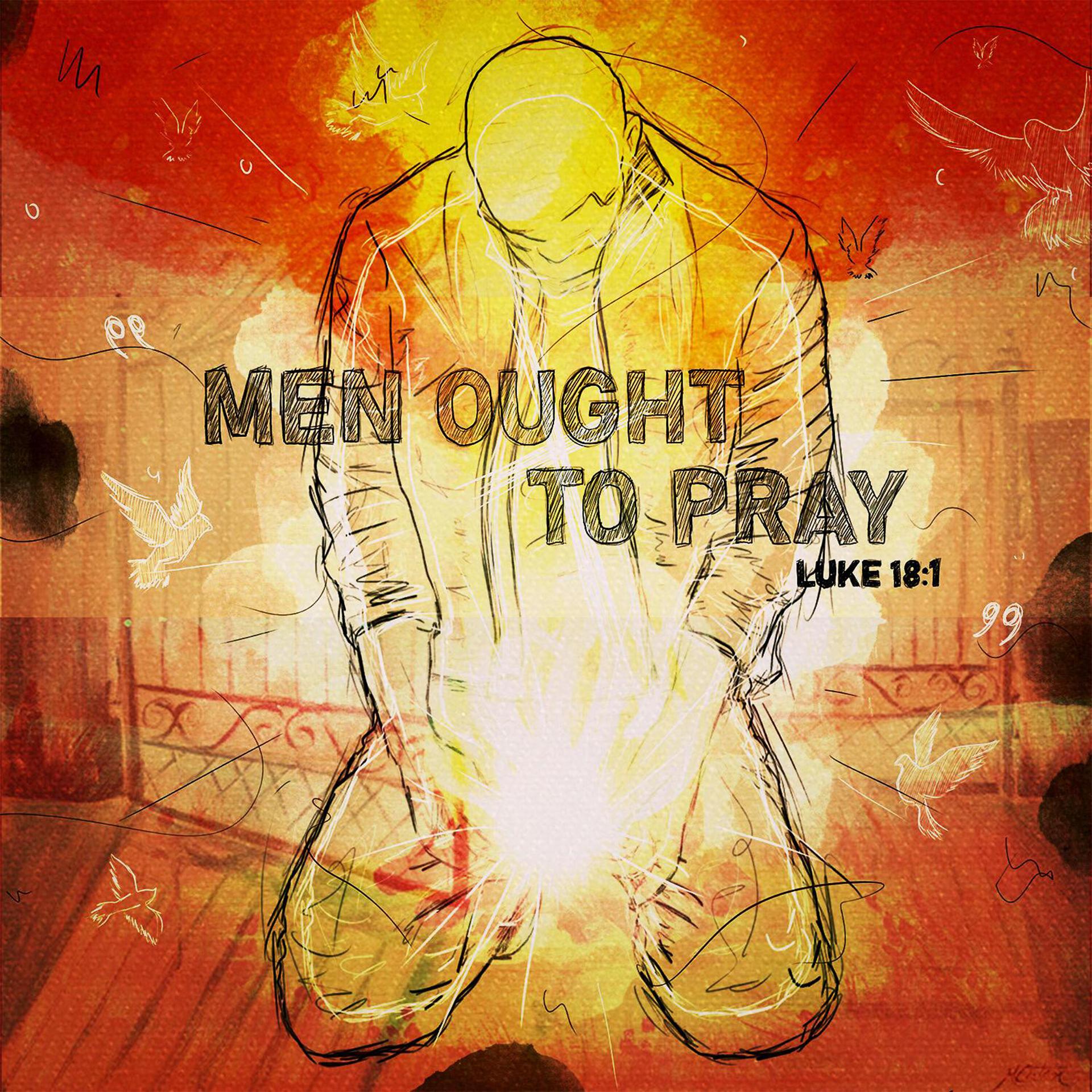 Постер альбома Men Ought to Pray (Luke 18:1)