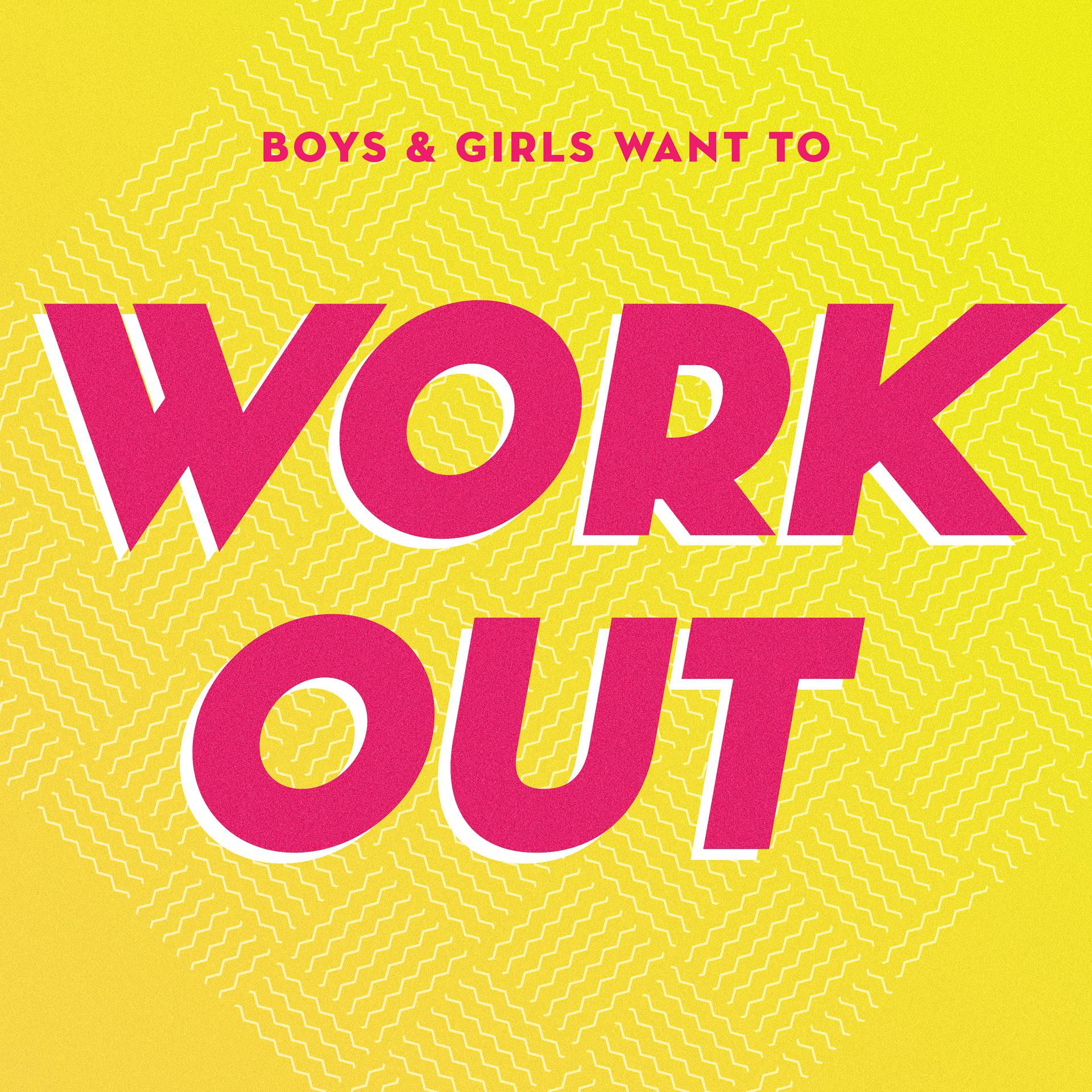 Постер альбома Boys & Girls Want to Workout