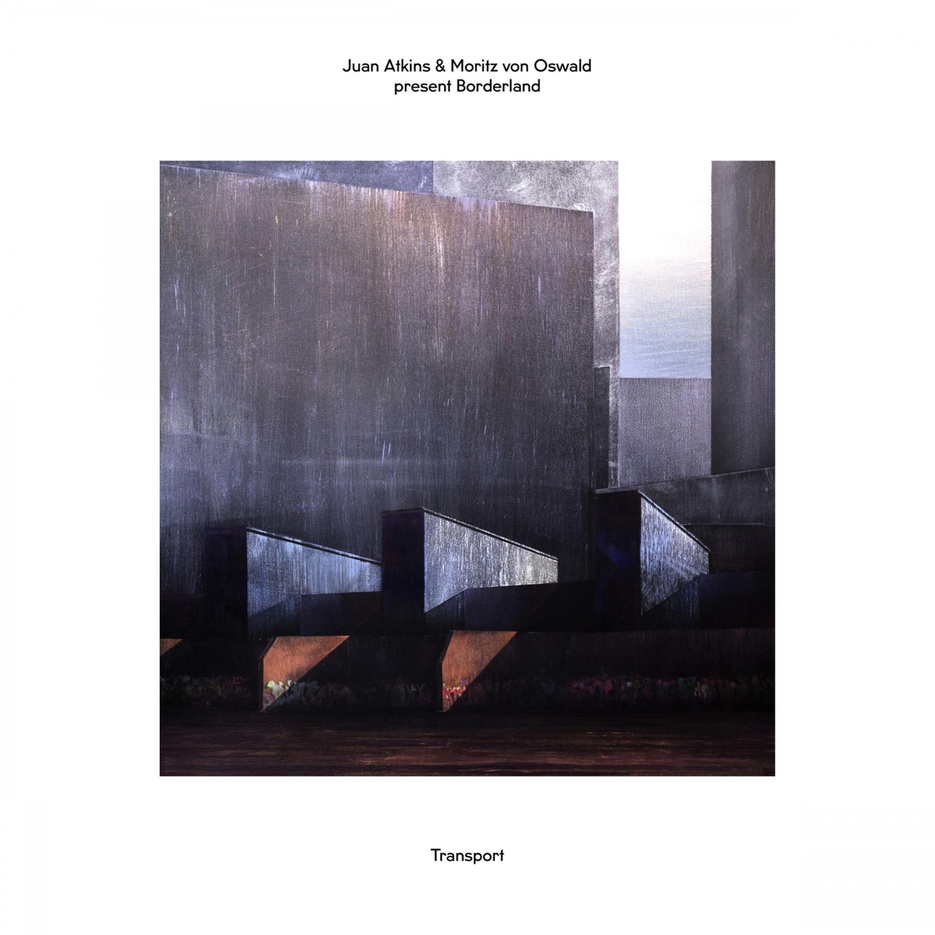 Постер альбома Juan Atkins & Moritz von Oswald Present Borderland: Transport