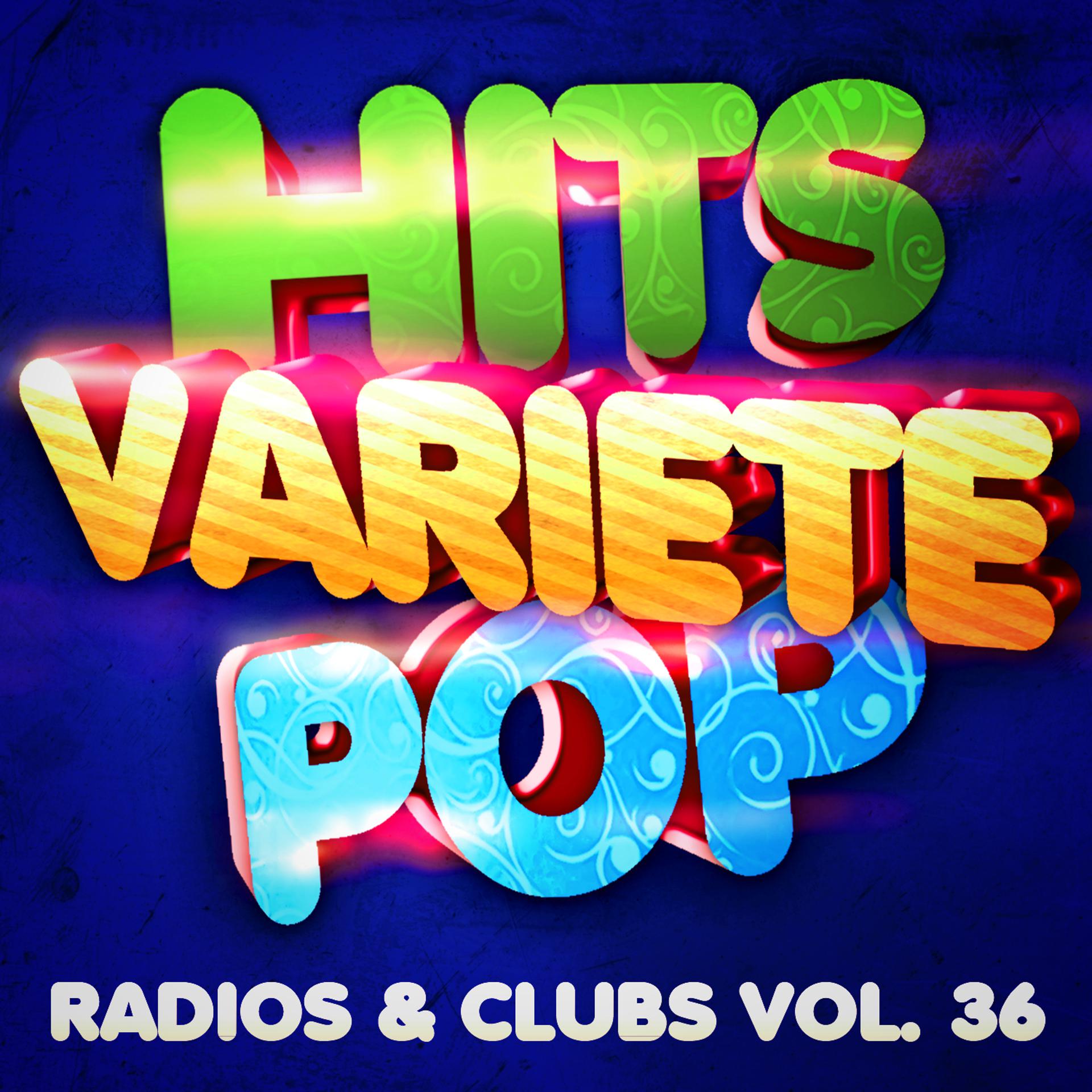Постер альбома Hits Variété Pop Vol. 36 (Top Radios & Clubs)