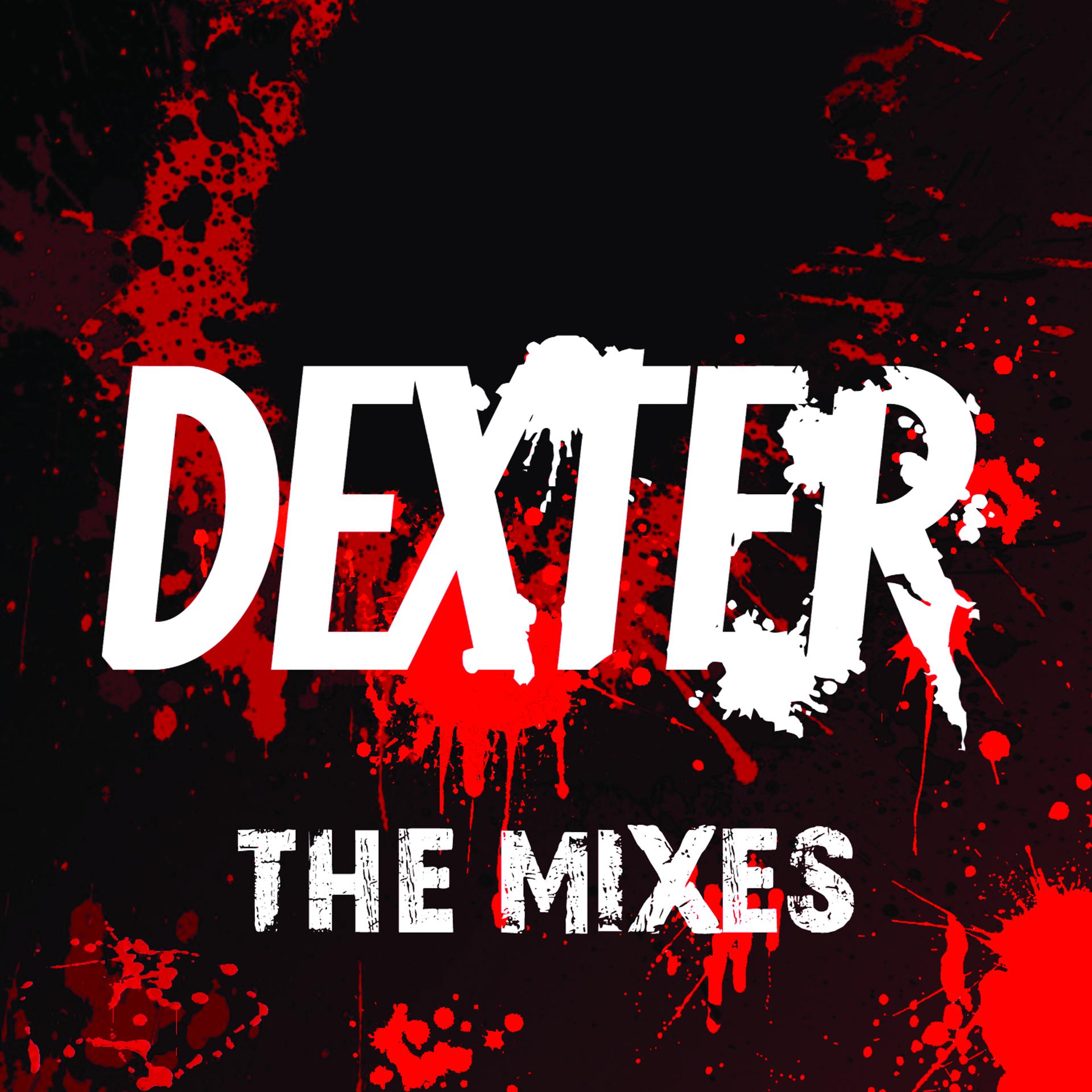 Постер альбома Dexter (The Mixes)