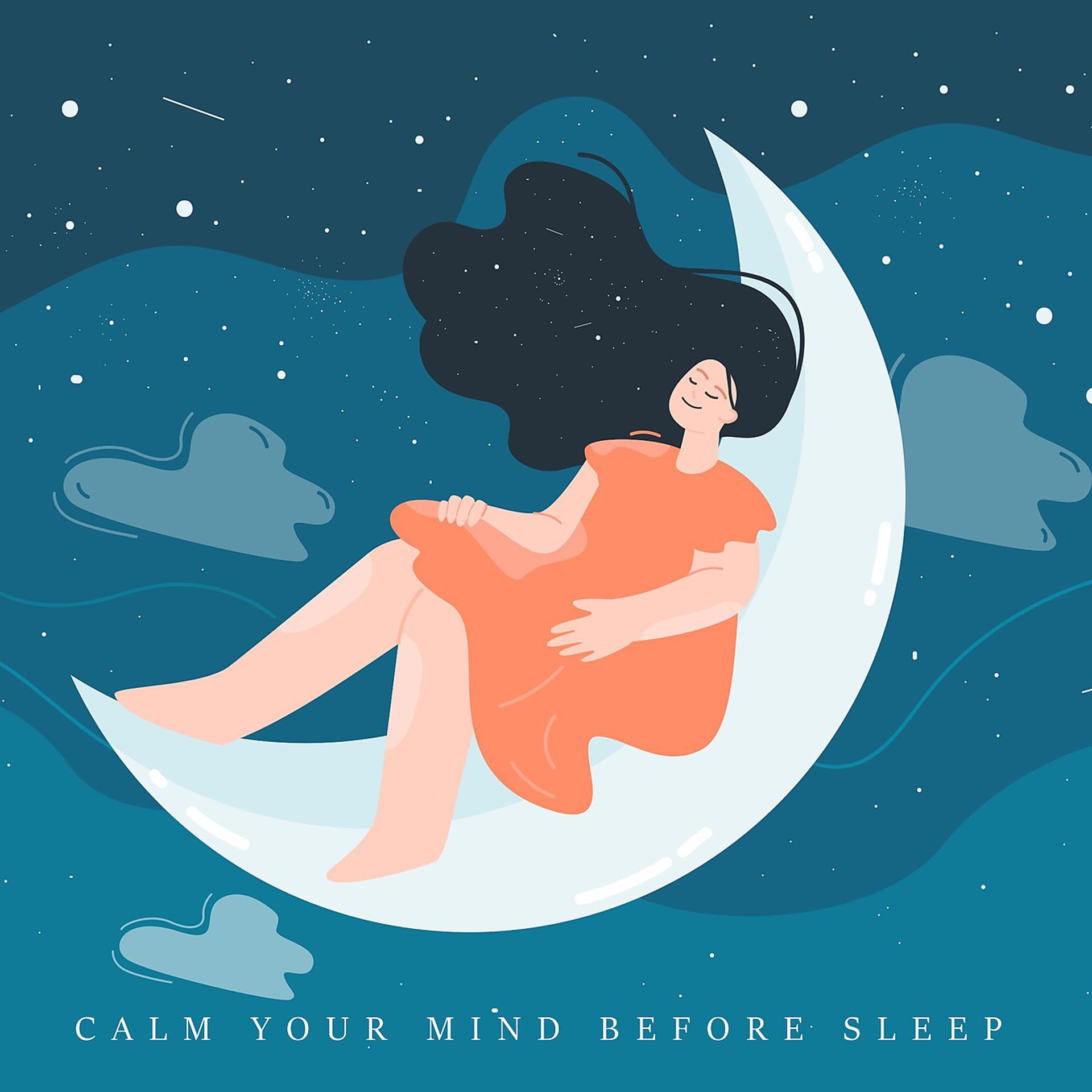 Постер альбома Calm Your Mind Before Sleep