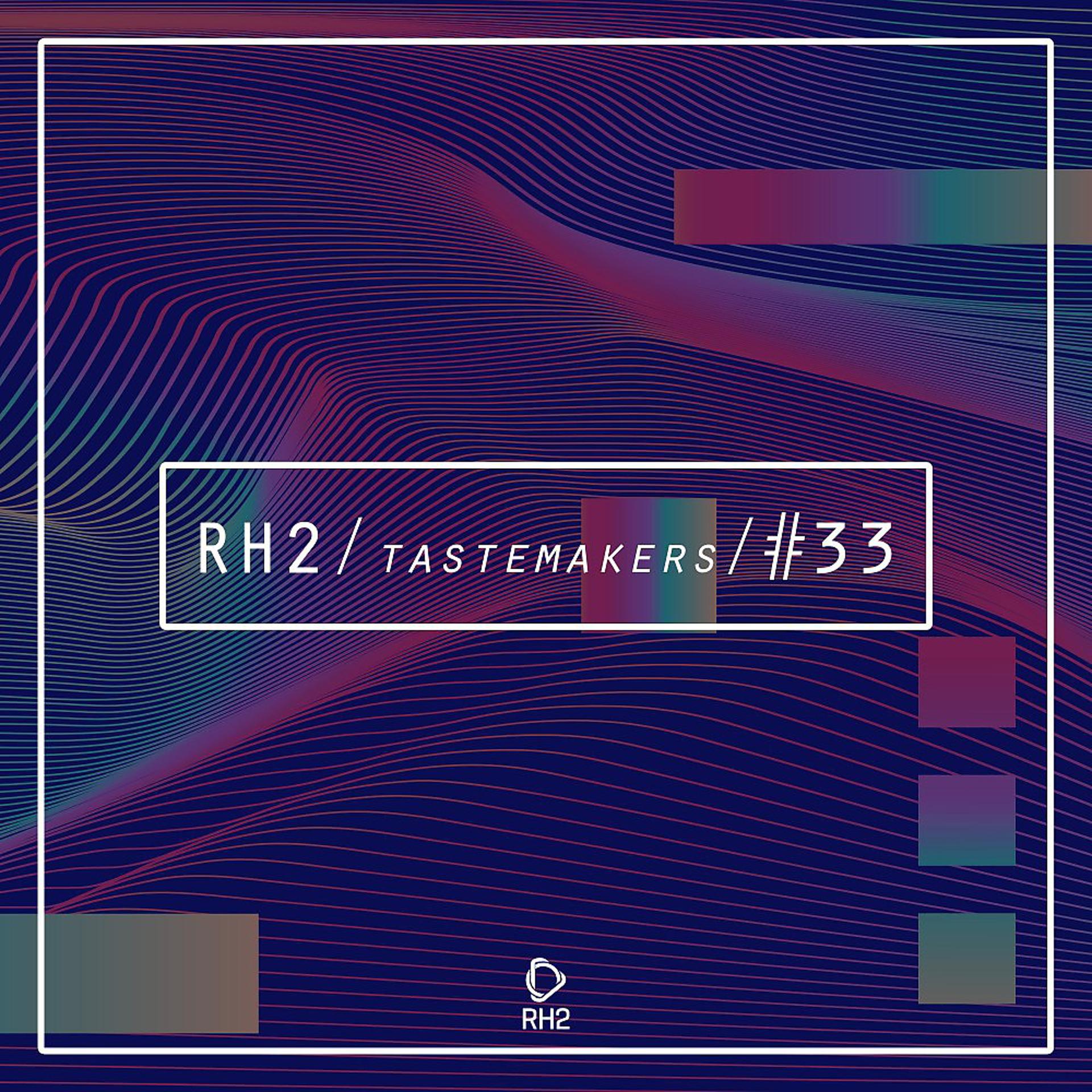 Постер альбома Rh2 Tastemakers #33