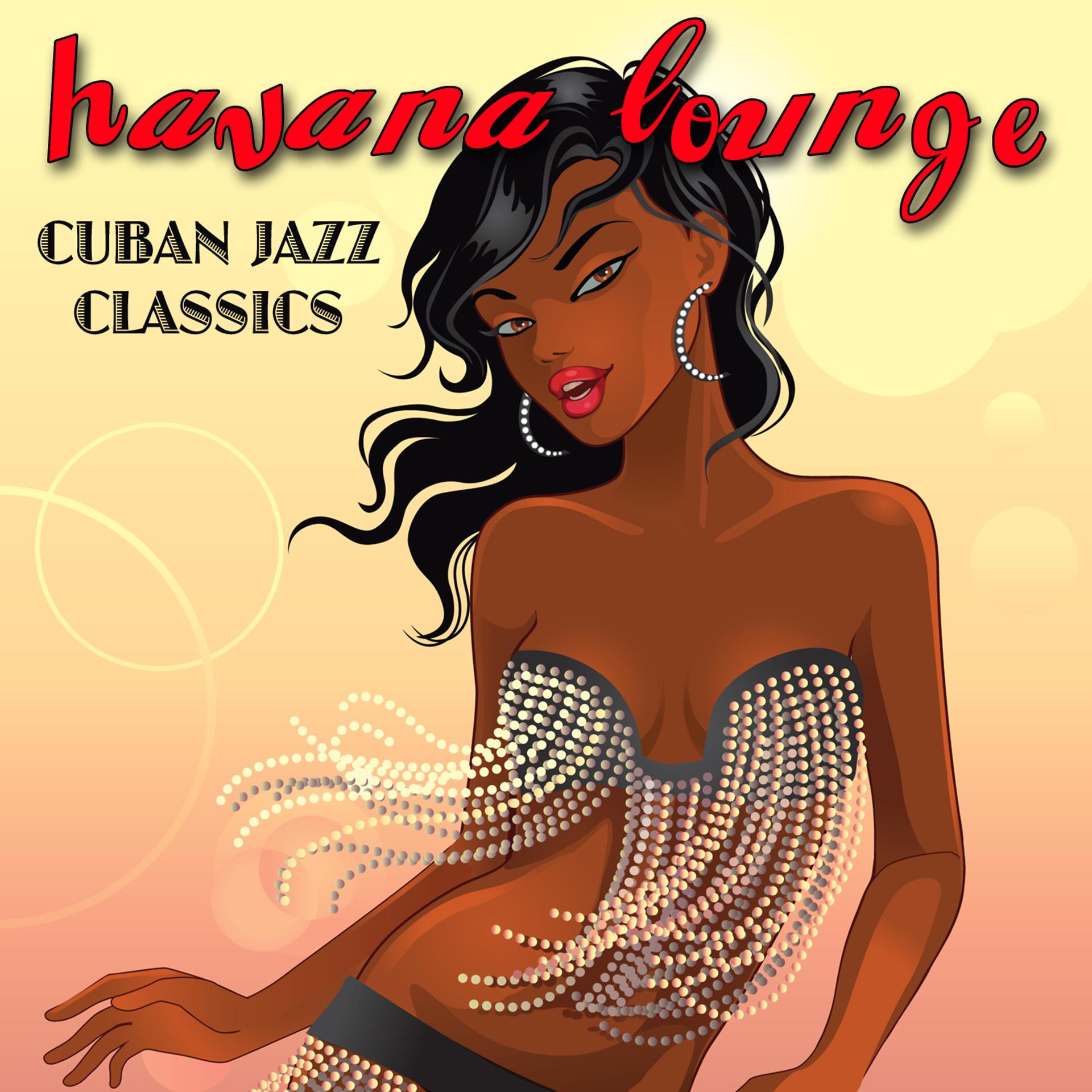Постер альбома Havana Lounge - Cuban Jazz Classics