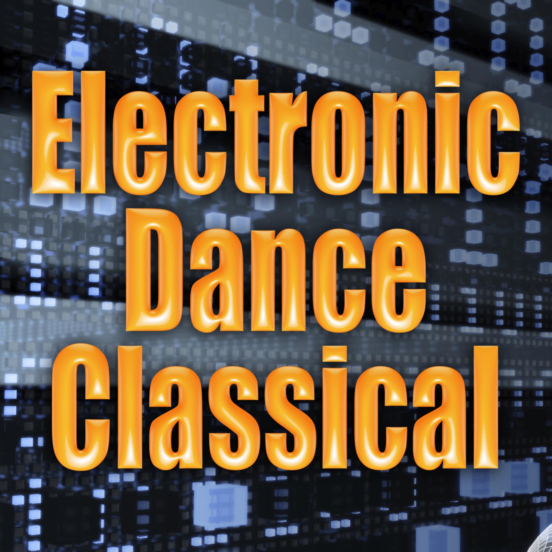 Постер альбома Electronic Dance Classical