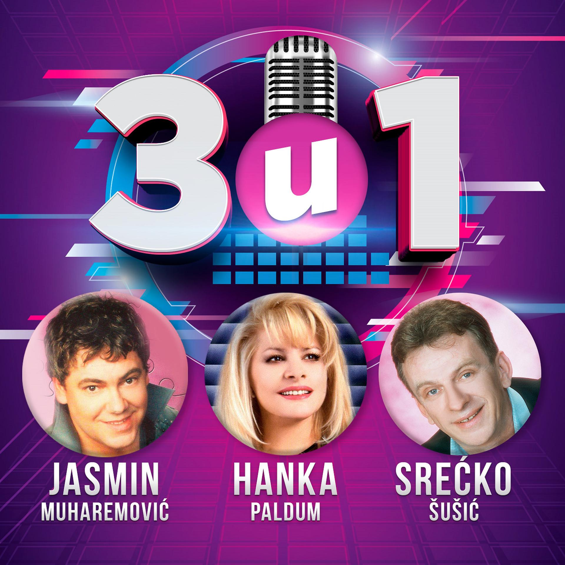 Постер альбома 3 u 1 - Jasmin, Hanka, Srecko