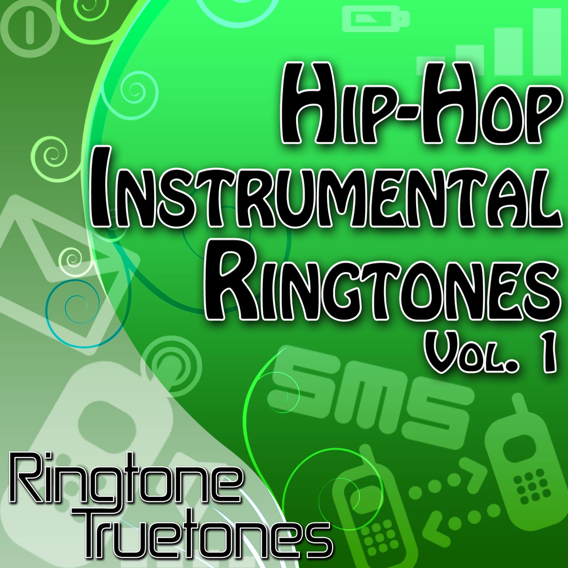 Постер альбома Hip-Hop Instrumental Ringtones Vol. 1 - Greatest Hip Hop Ringtone Beats