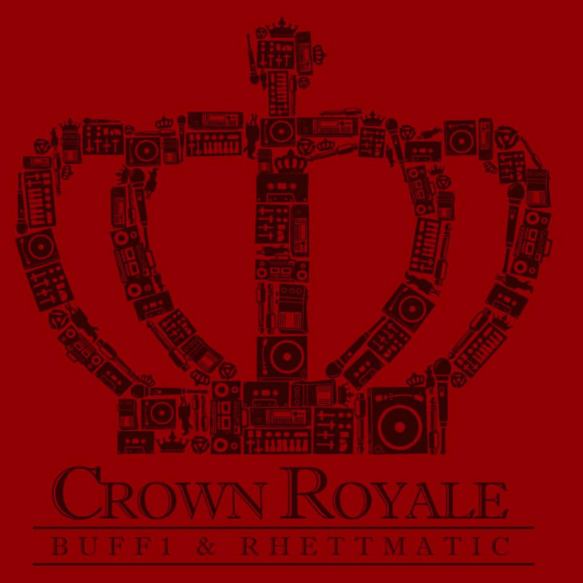 Постер альбома Buff1 & DJ Rhettmatic Are Crown Royale