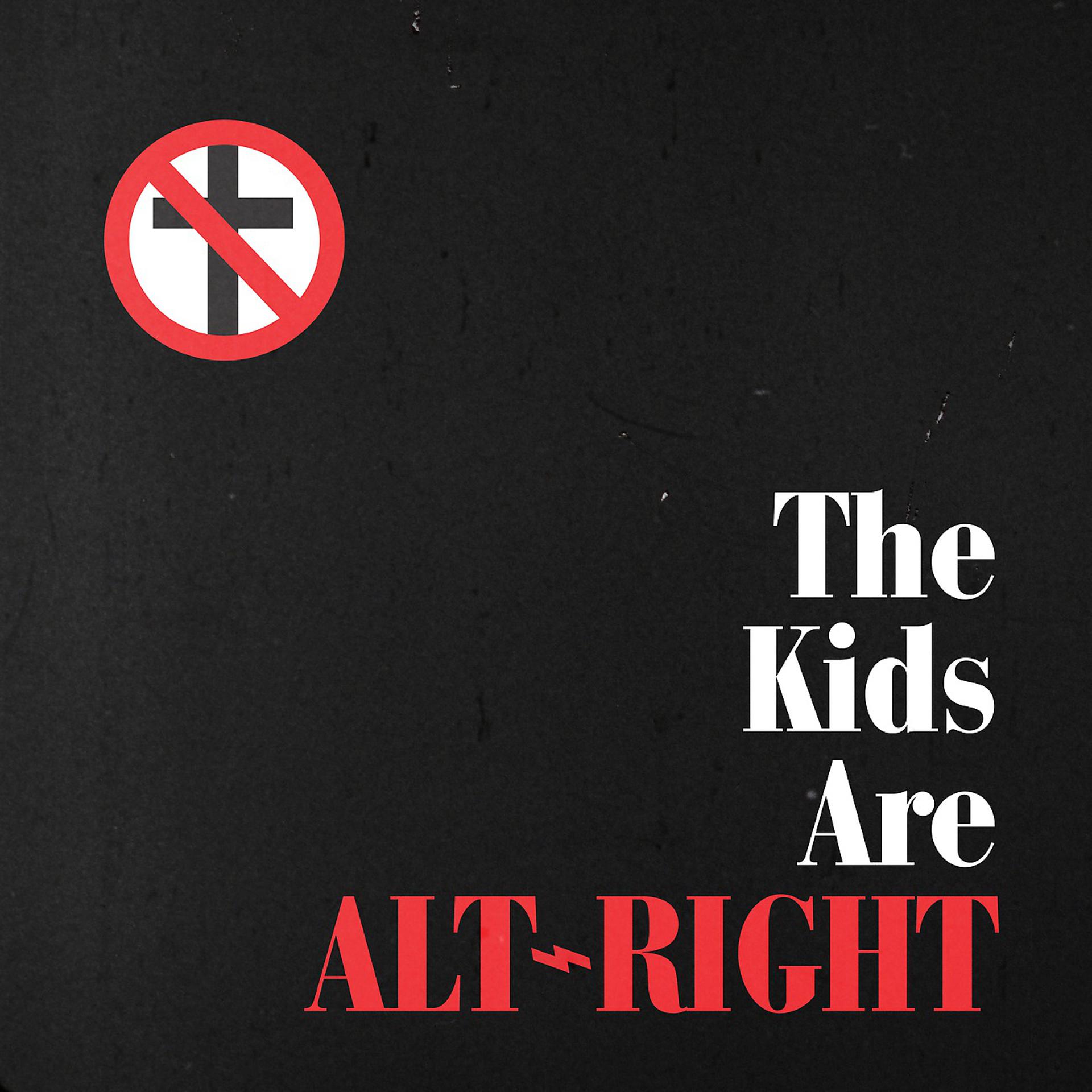 Постер альбома The Kids Are Alt-Right