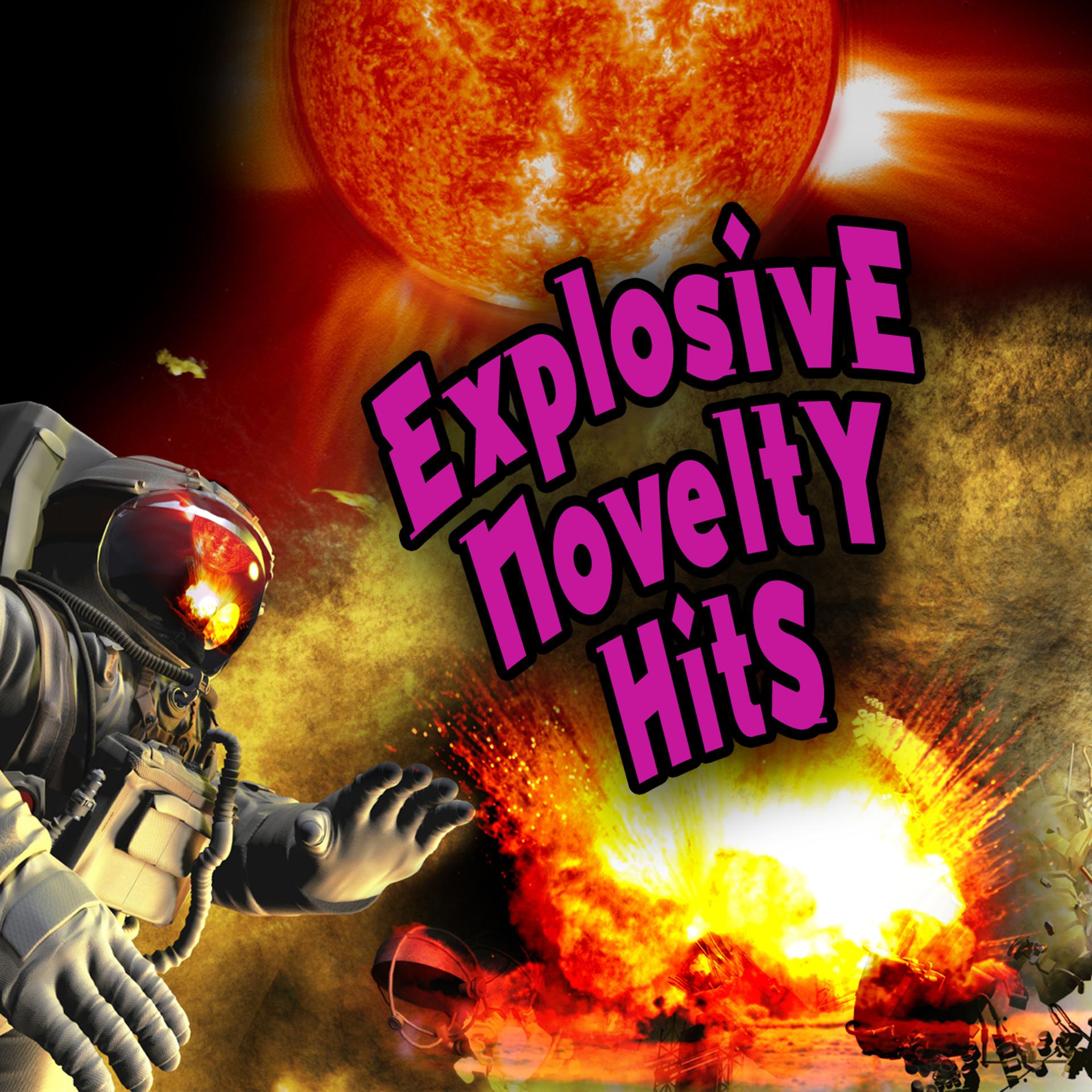 Постер альбома Explosive Novelty Hits (Re-Recorded / Remastered Versions)