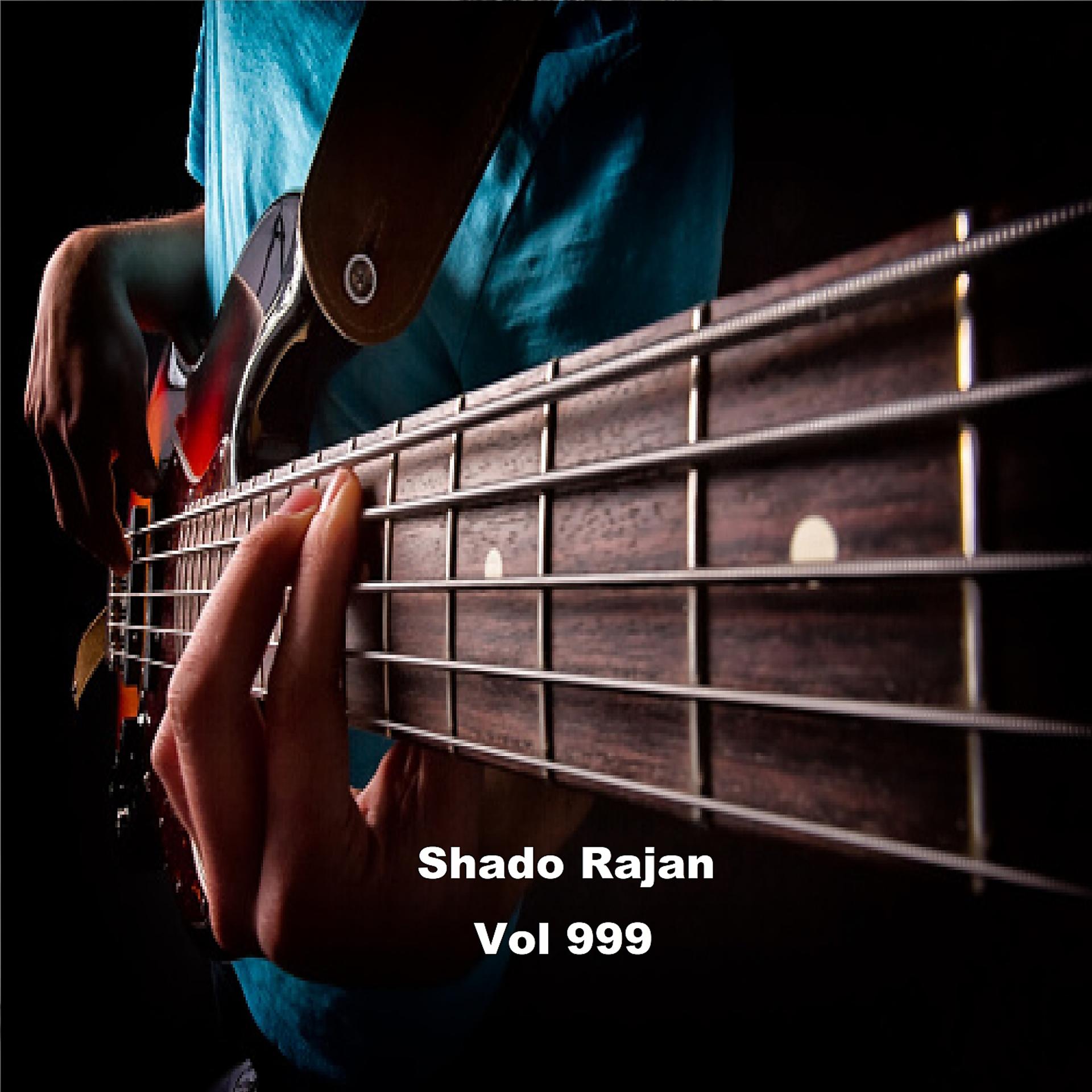 Постер альбома Shado Rajan, Vol. 999