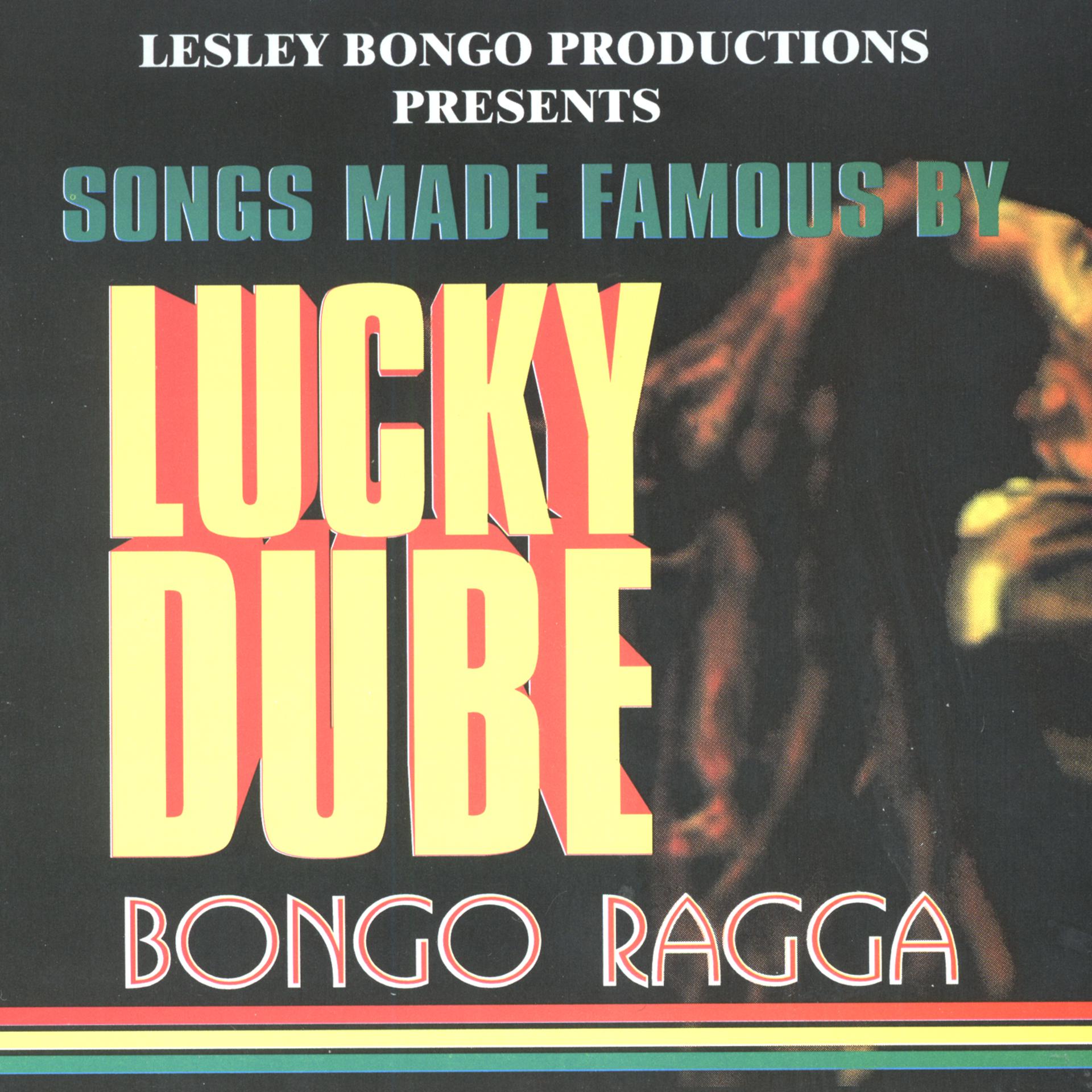 Постер альбома Lesley Bongo Productions Presents Songs Made Famous By Lucky Dube