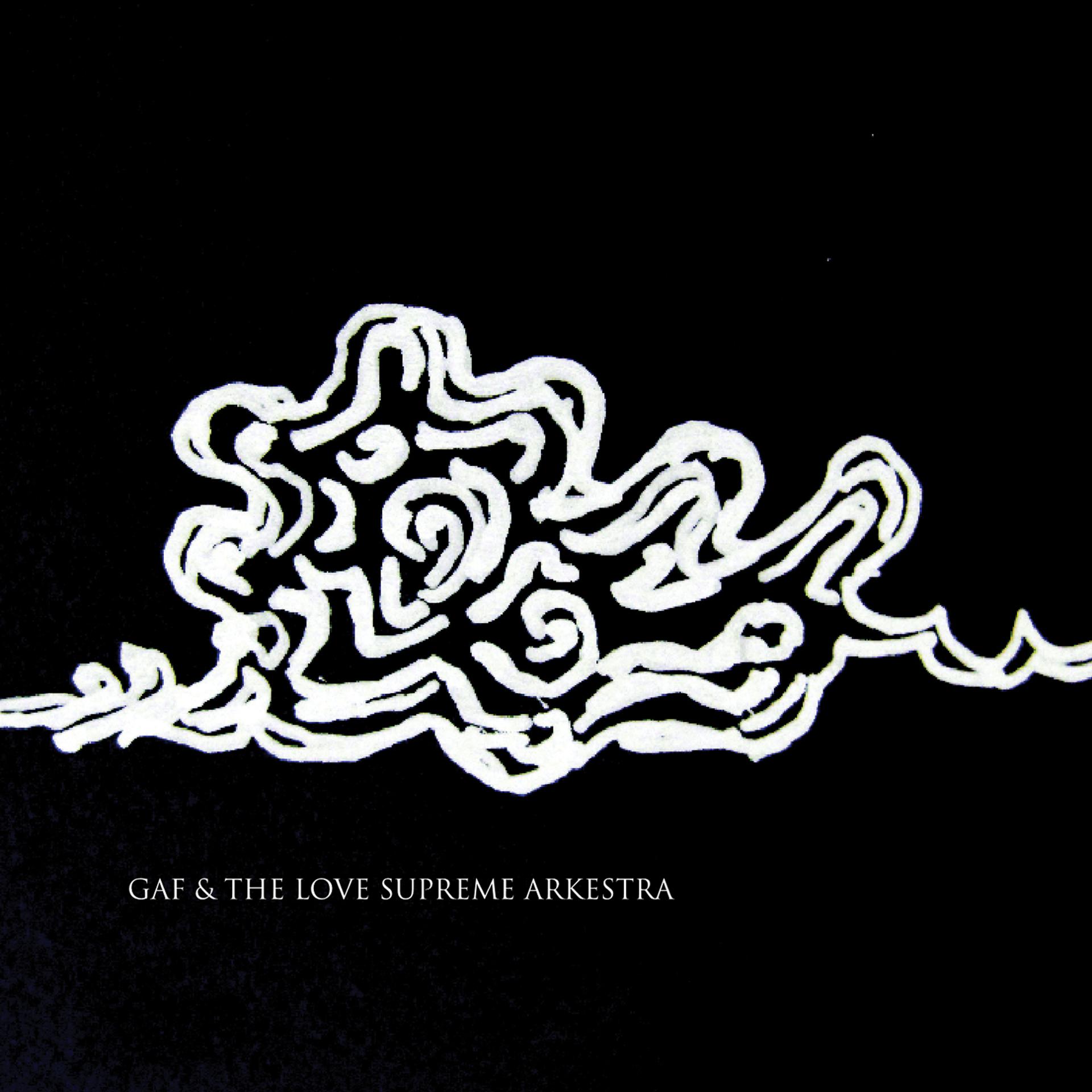 Постер альбома GAF & The Love Supreme Arkestra