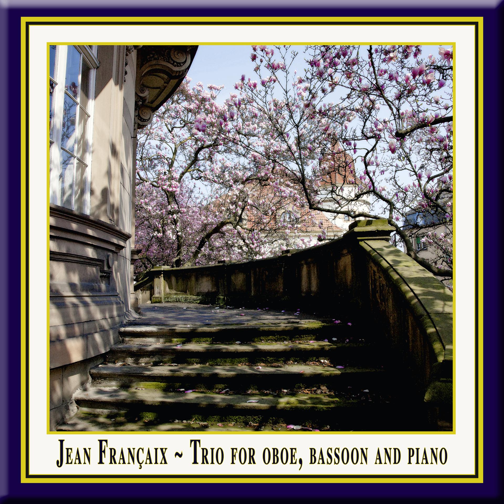 Постер альбома Jean Francaix - Trio for Oboe, Bassoon & Piano / Trio für Oboe, Fagott & Klavier /  Trio pour hautbois, basson et piano