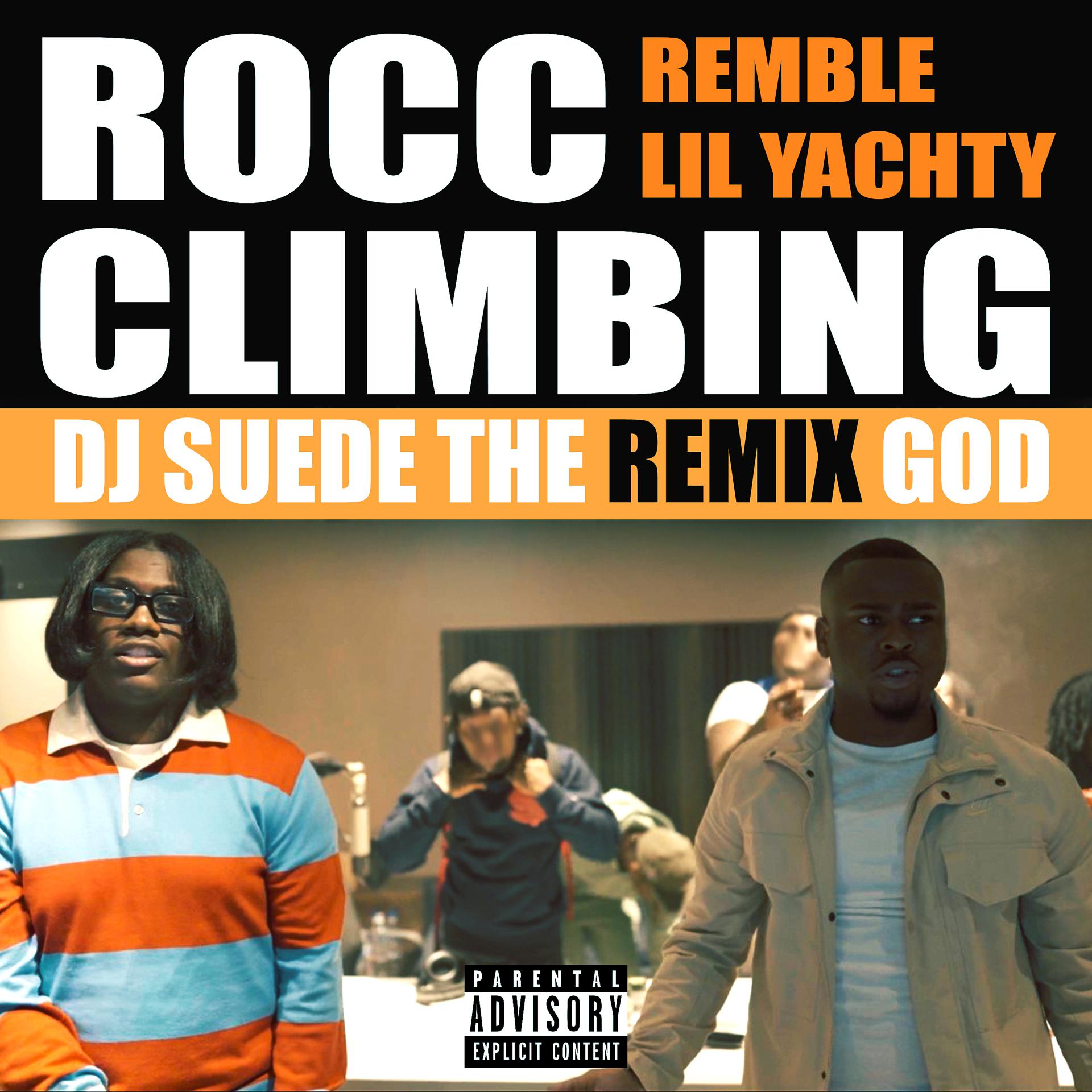 Постер альбома Rocc Climbing (feat. Lil Yachty) [DJ Suede The Remix God Remix]