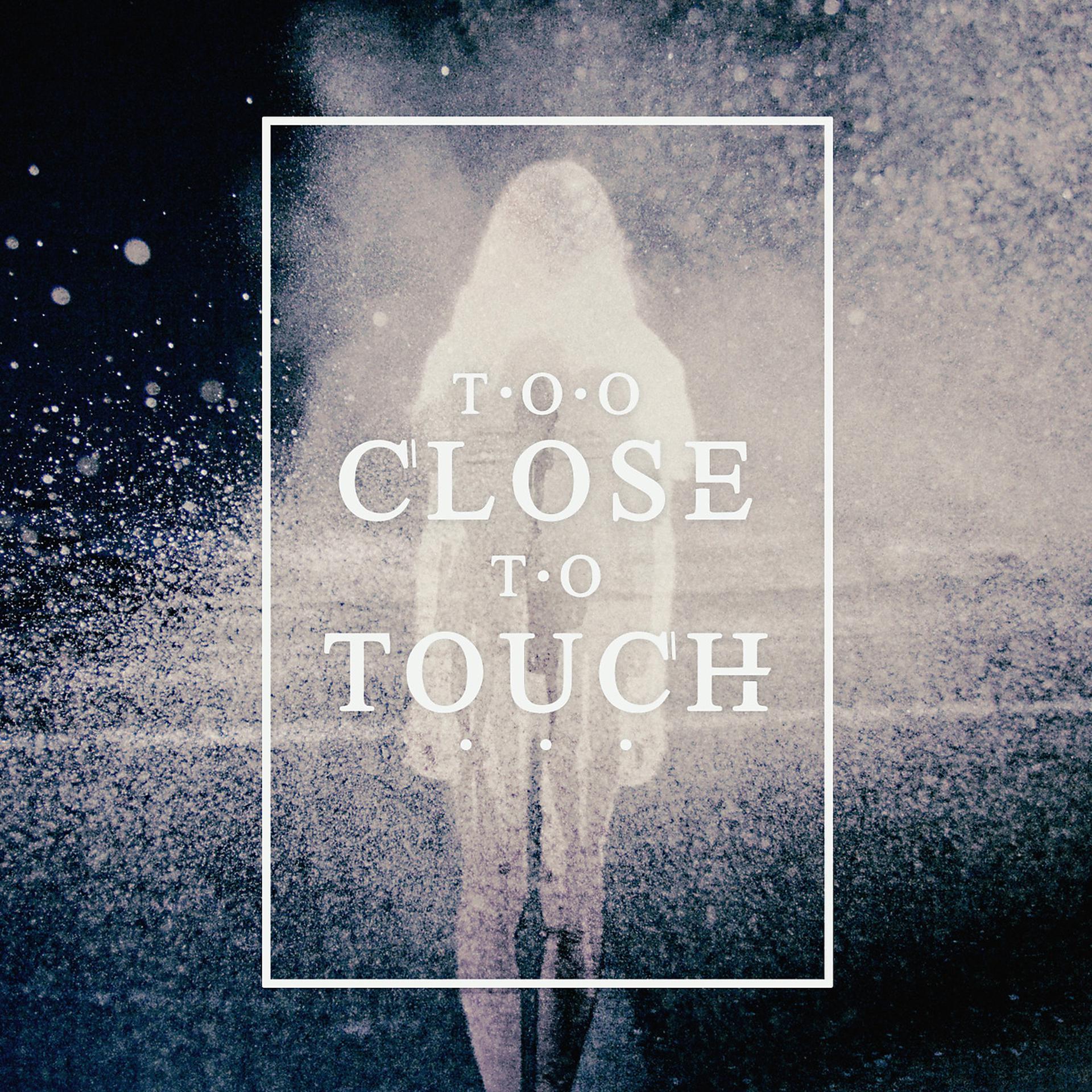 Постер альбома Too Close To Touch