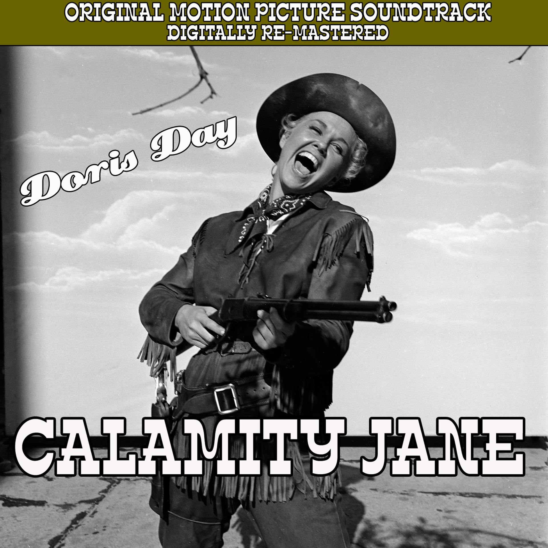 Постер альбома Calamity Jane Original Soundtrack - Digitally Remastered with Bonus Tracks