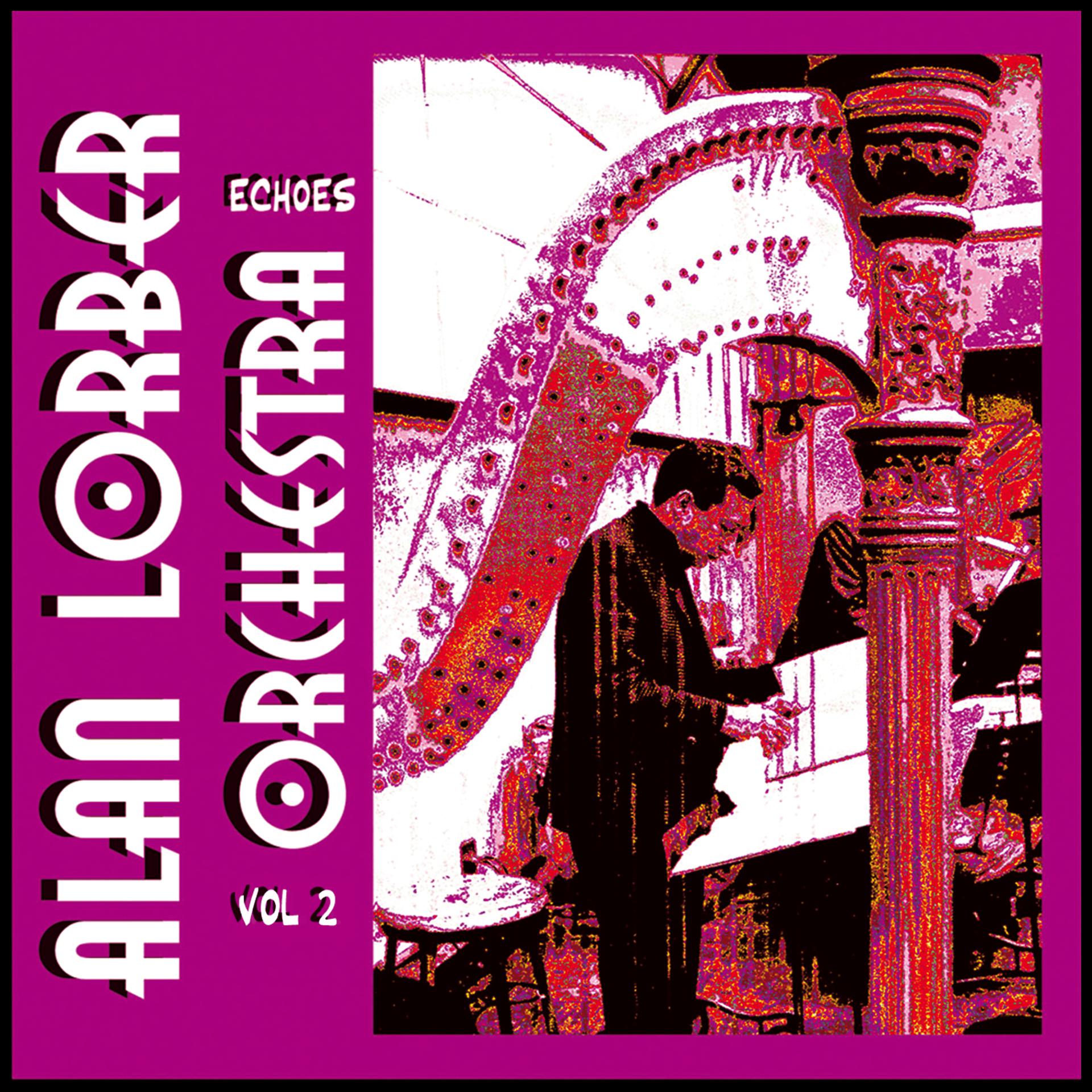 Постер альбома Alan Lorber Orchestra - Echoes Vol 2