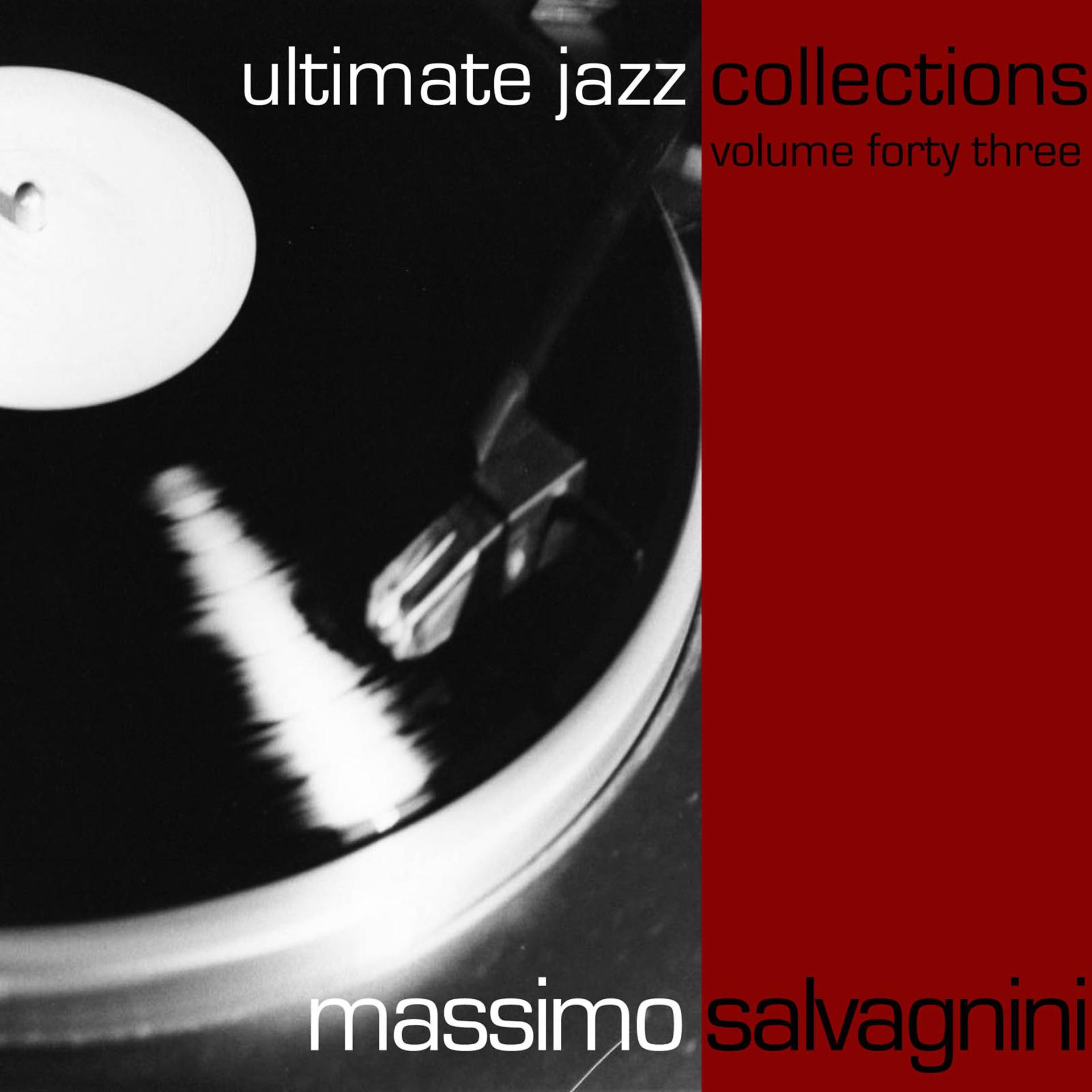 Постер альбома Ultimate Jazz Collections-Massimo Salvagnini-Vol. 43