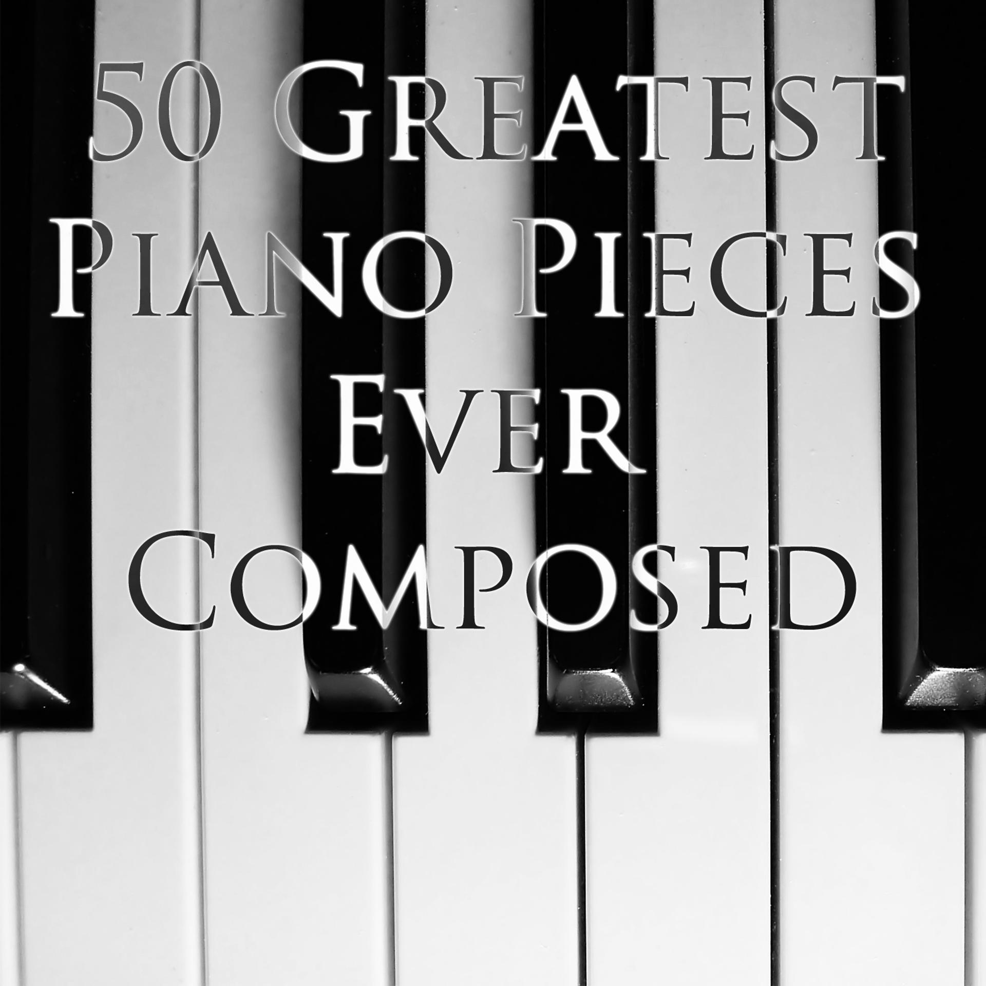 Постер альбома 50 Greatest Piano Pieces Ever Composed