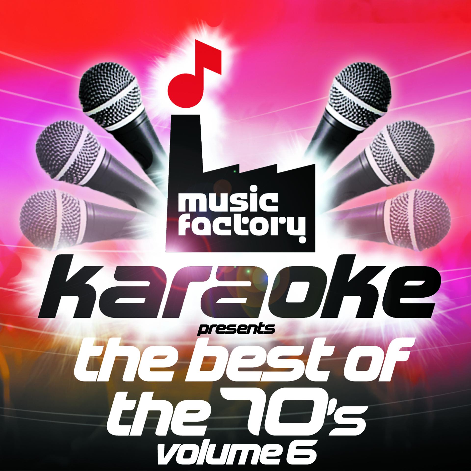 Постер альбома Music Factory Karaoke Presents The Best Of The 70's Volume 6