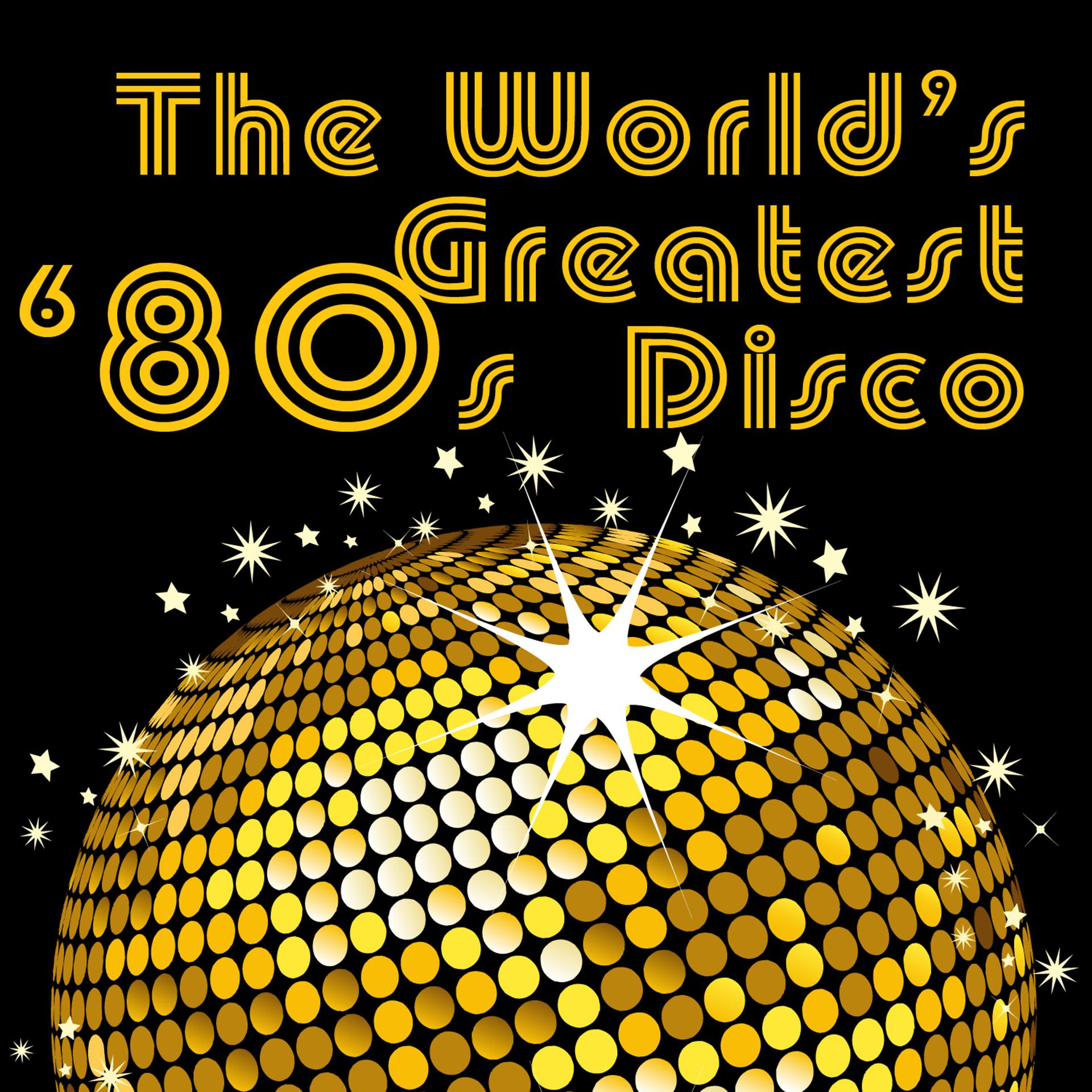 Постер альбома The World's Greatest '80s Disco