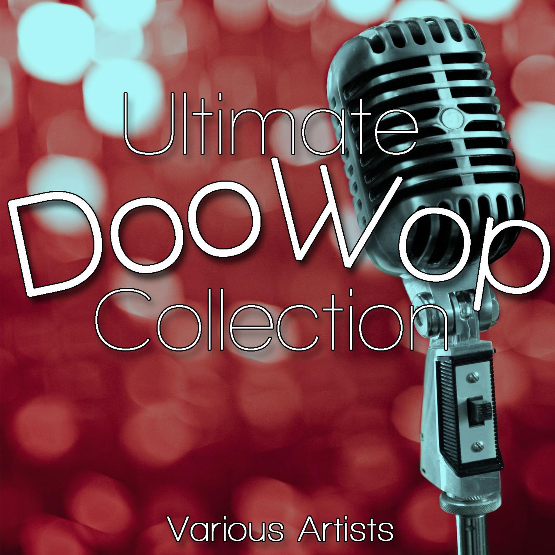 Постер альбома Ultimate Doo Wop Collection