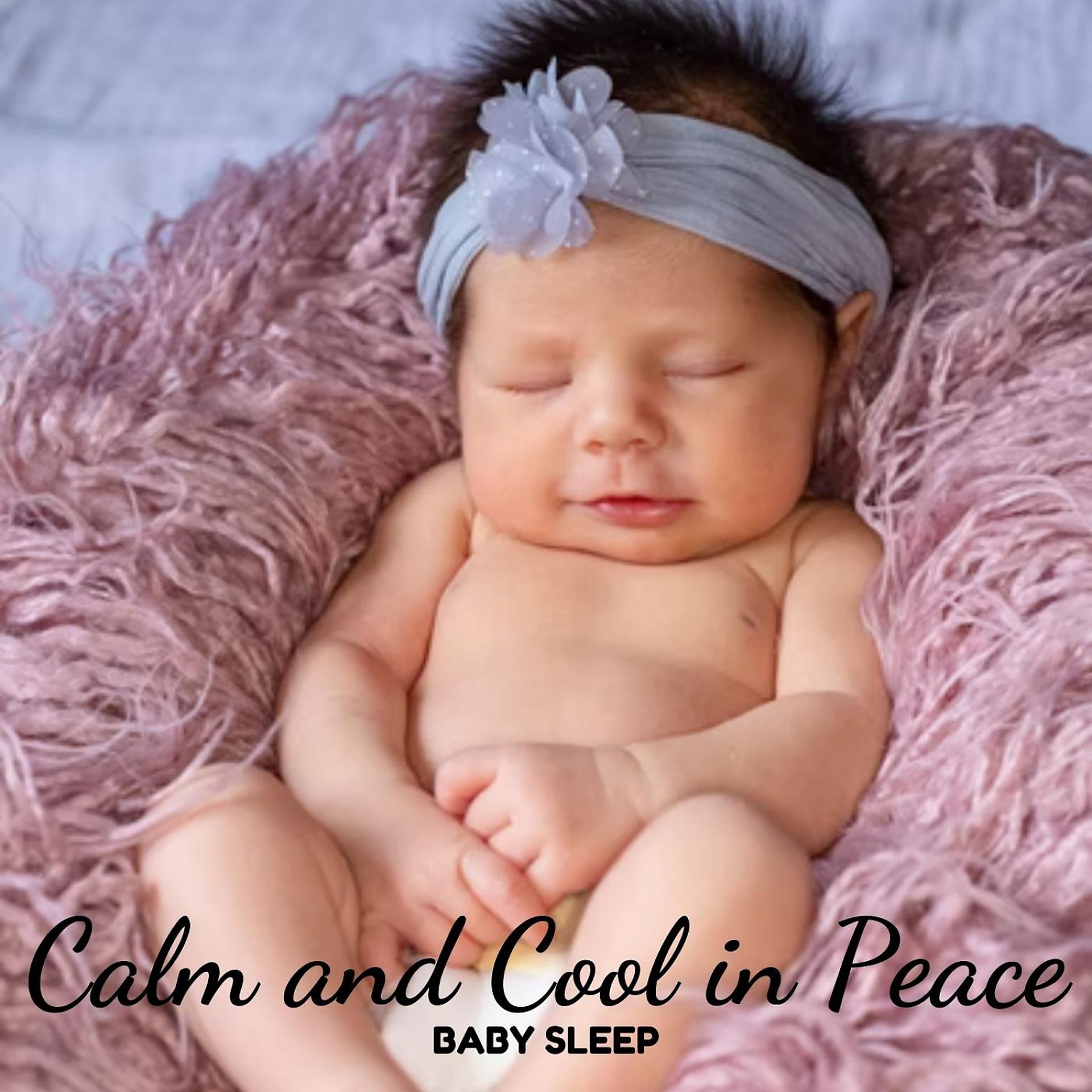 Постер альбома Baby Sleep: Calm and Cool in Peace