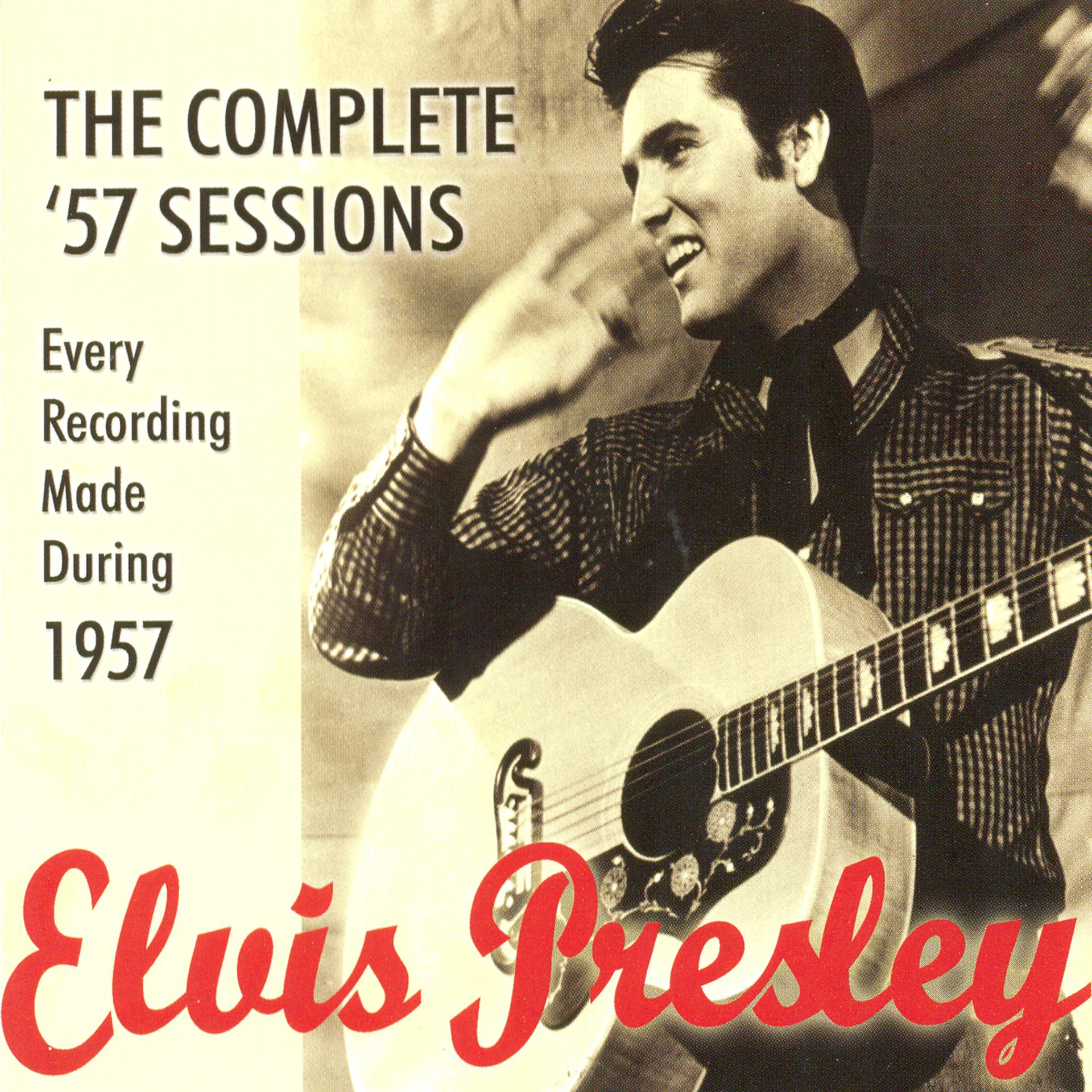 Постер альбома The Complete '57 Sessions: Elvis Presley Every Recording Made During 1957