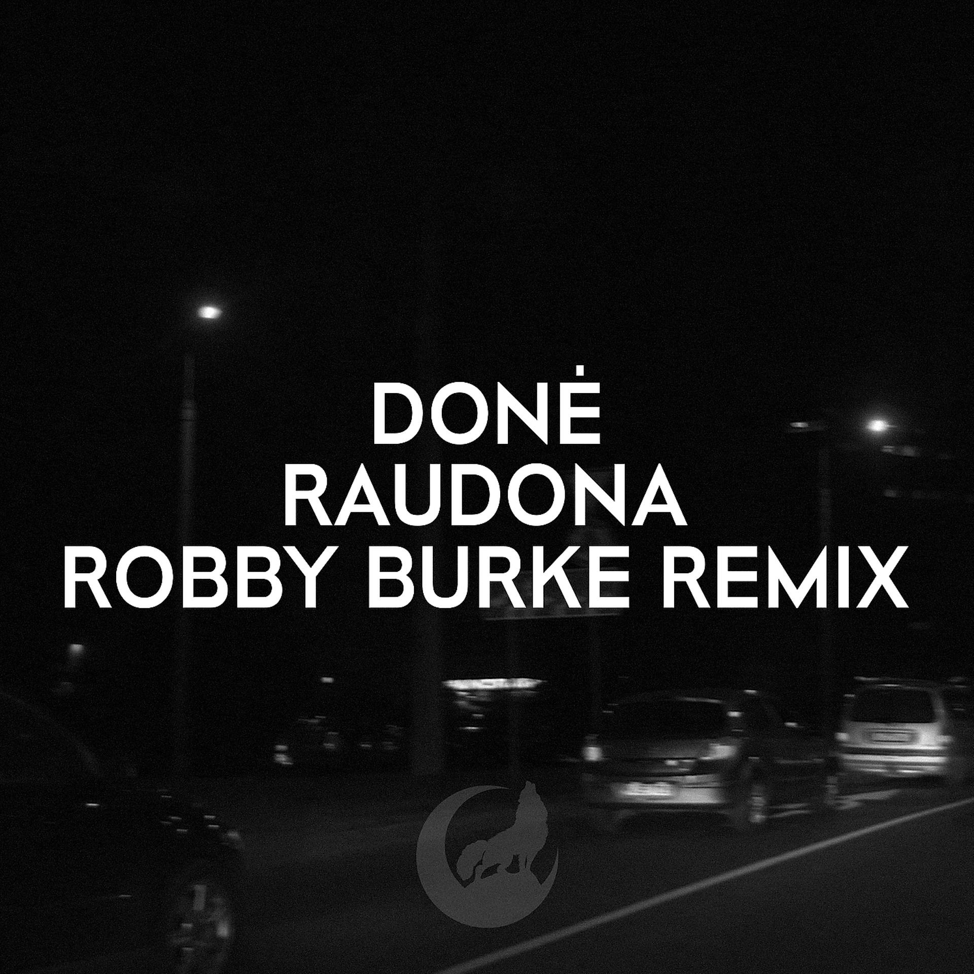 Постер альбома Raudona ( Robby Burke Remix)