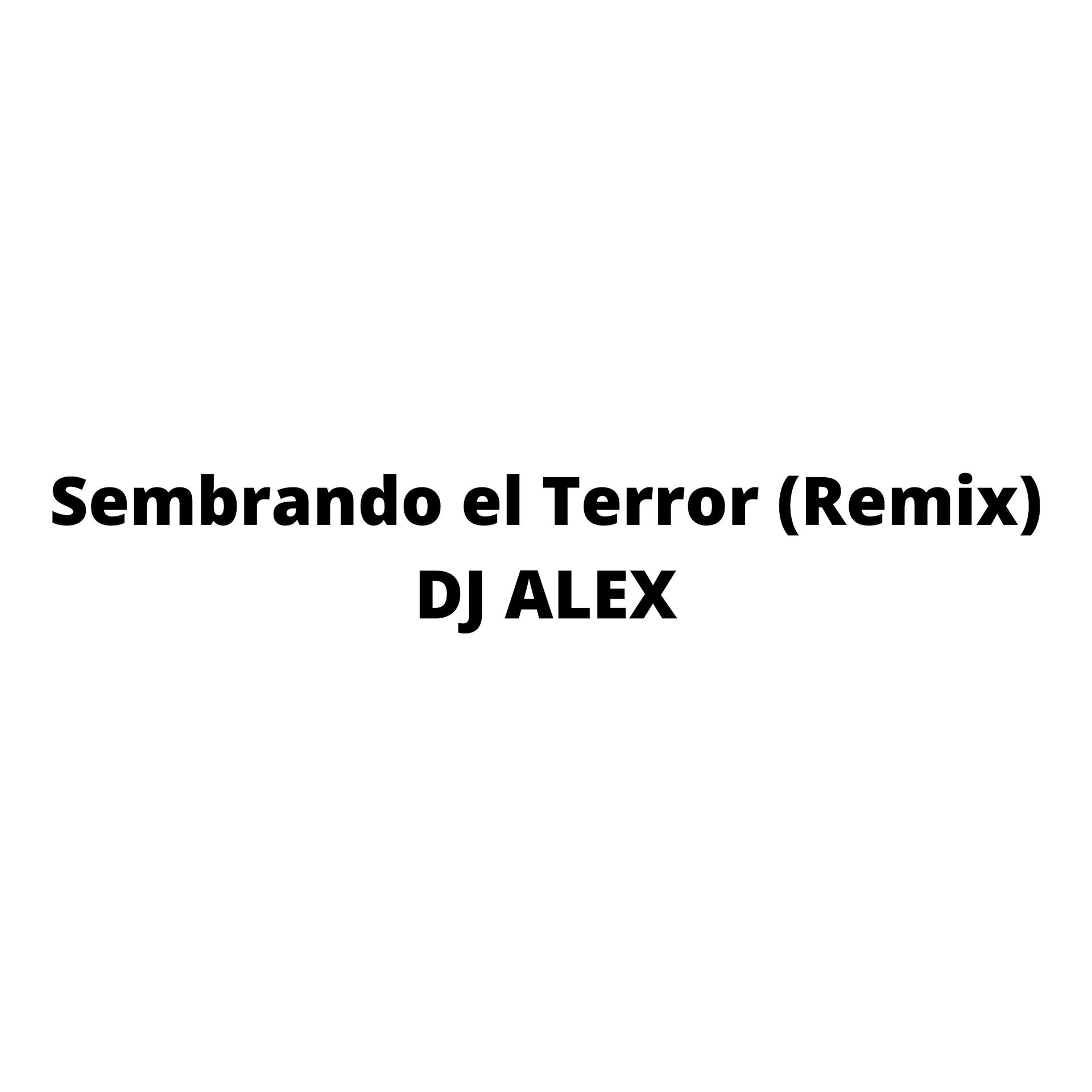 Постер альбома Sembrando el Terror (Remix)