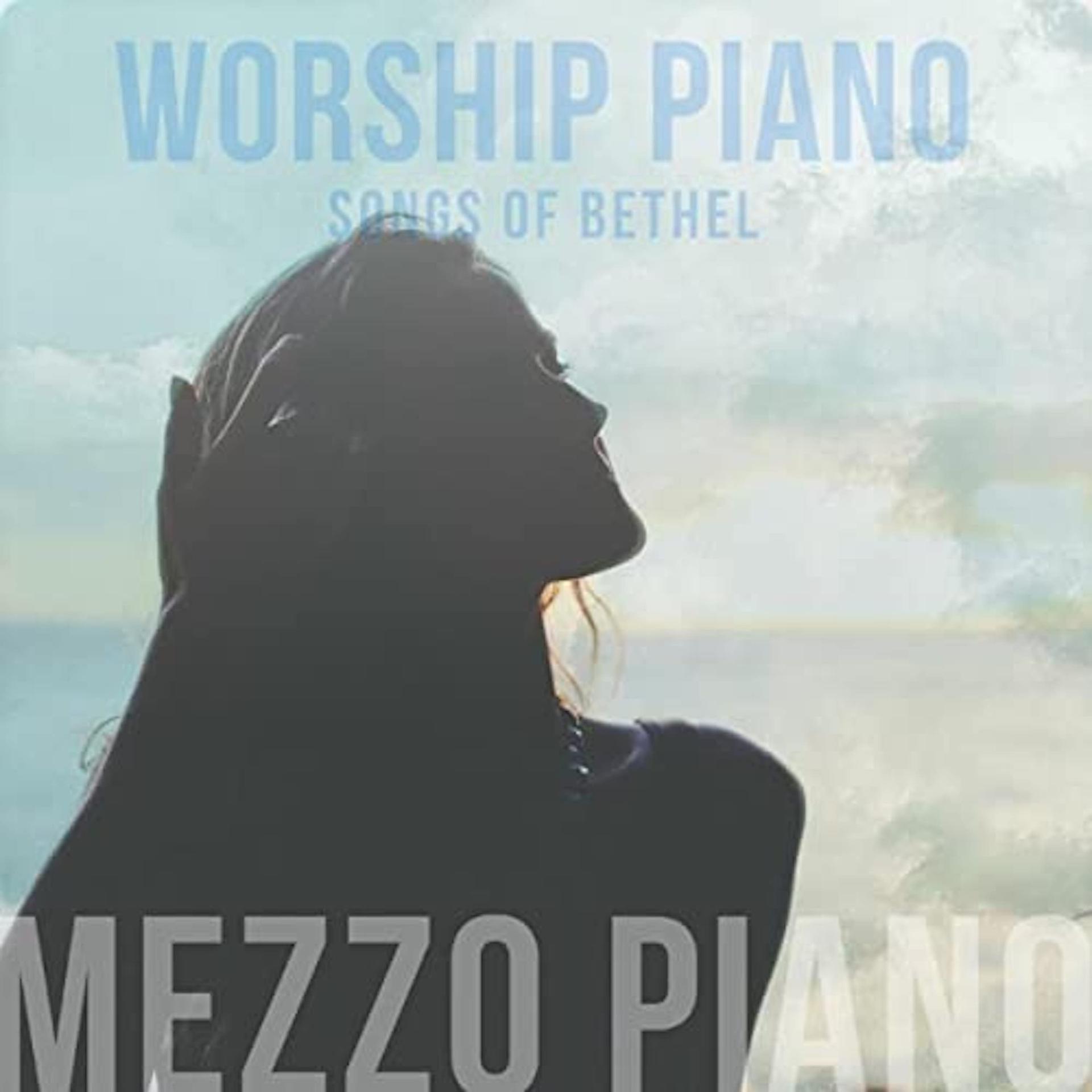 Постер альбома Worship Piano Songs of Bethel
