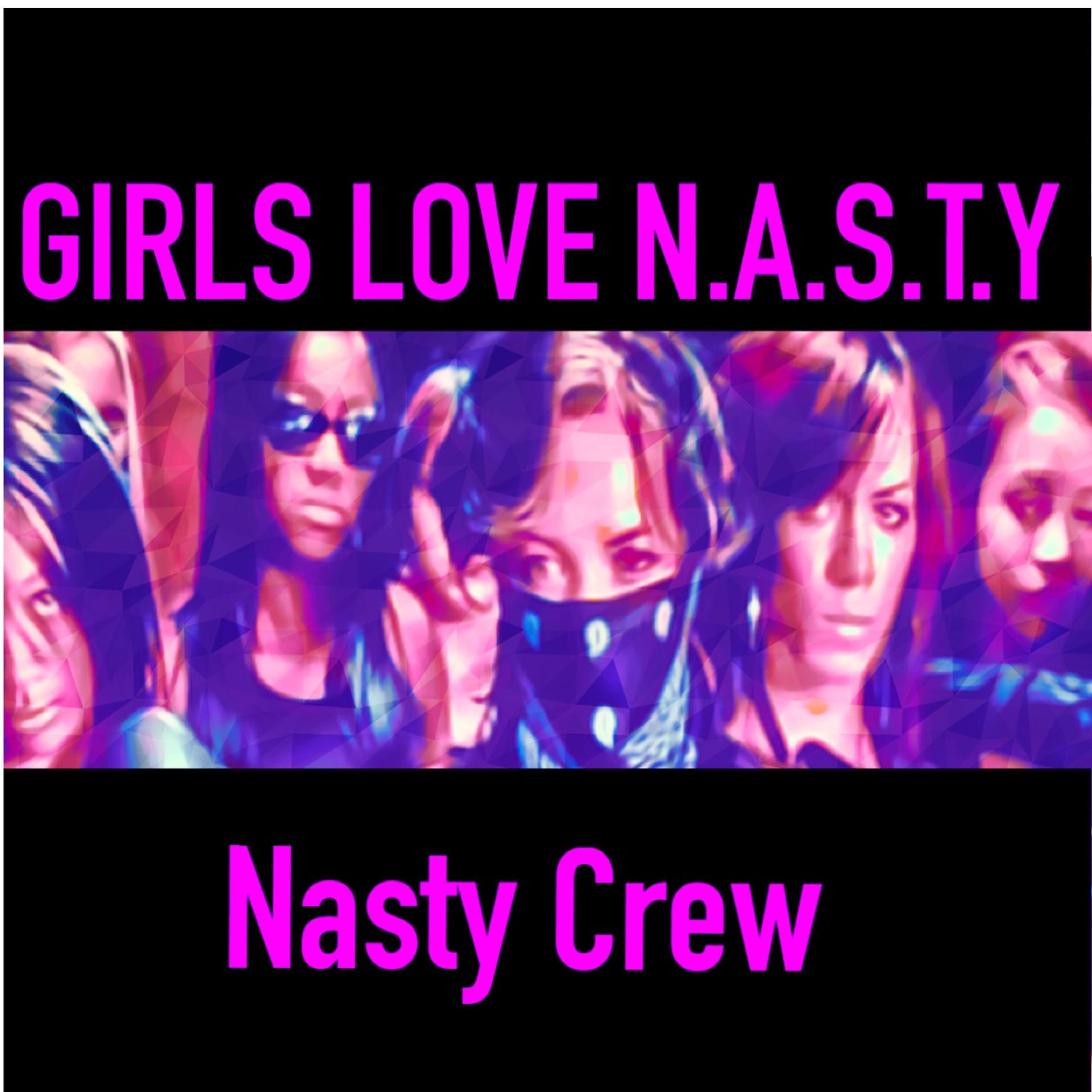 Постер альбома Girls Love N.a.S.T.Y