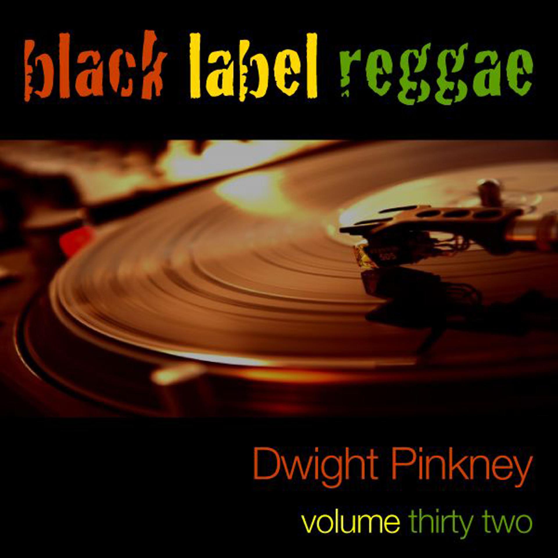 Постер альбома Black Lable Reggae-Dwight Pinkney-Vol. 32