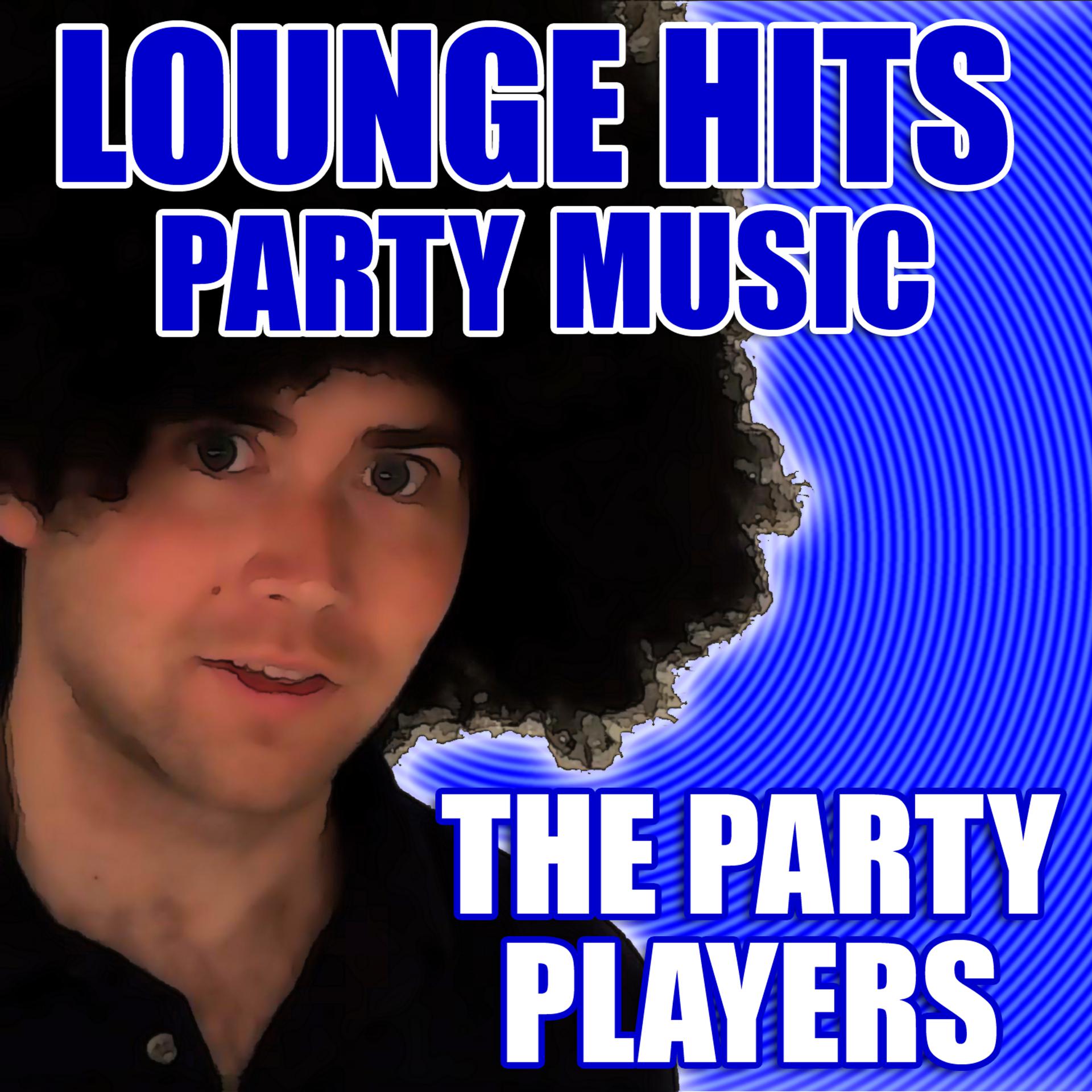 Постер альбома Lounge Hits Party Music