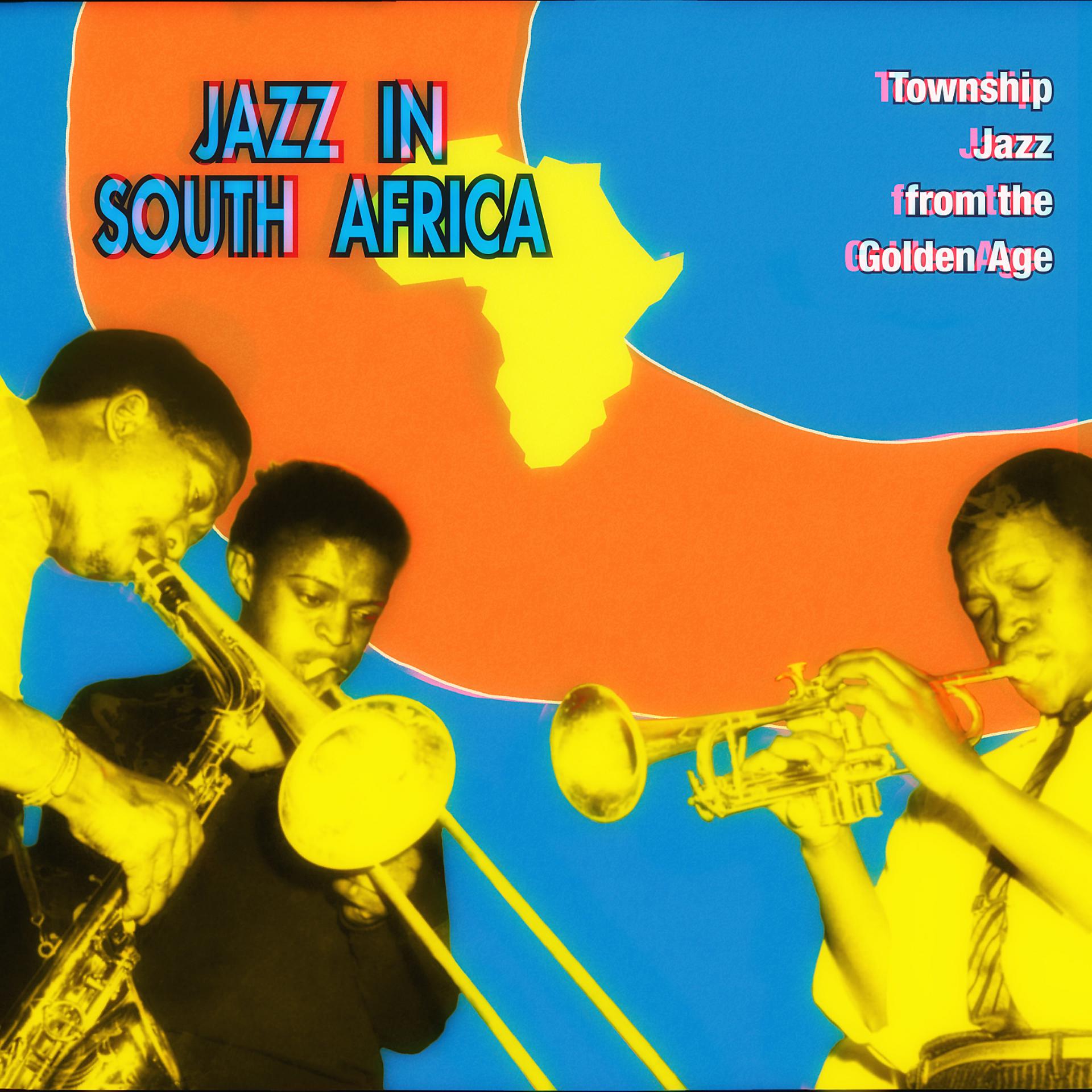 Постер альбома Jazz In South Africa: Township Jazz From The Golden Age