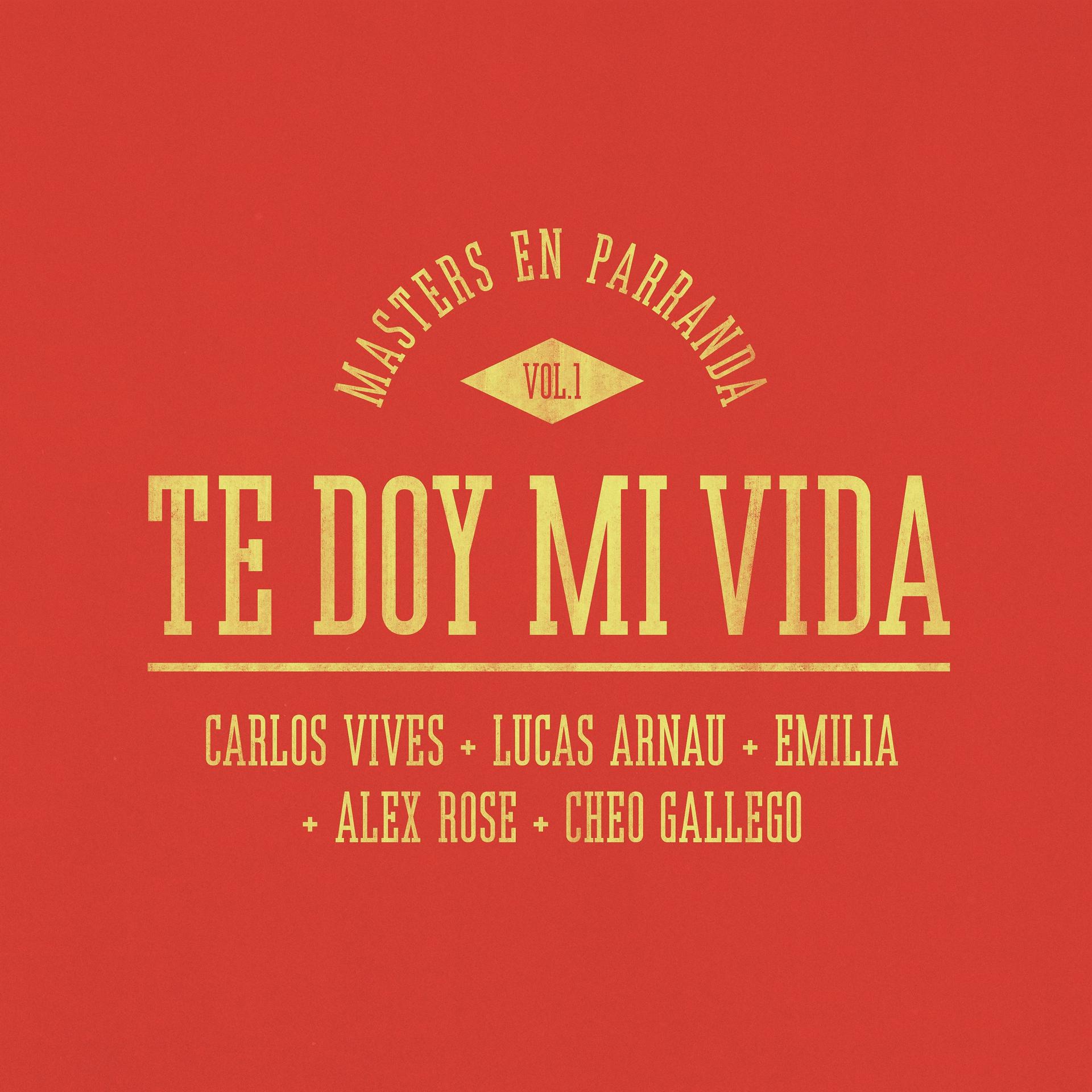 Постер альбома Te Doy Mi Vida (Masters en Parranda)