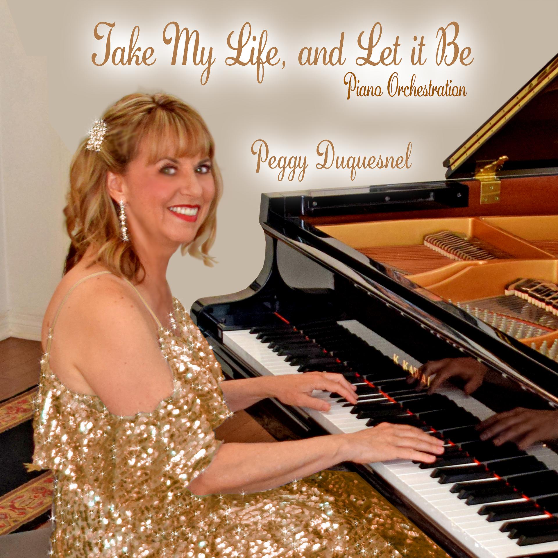 Постер альбома Take My Life, and Let It Be (Piano Orchestration)
