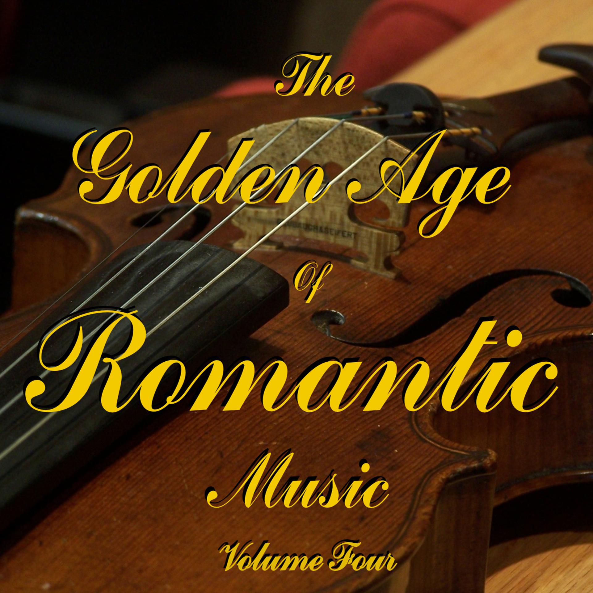 Постер альбома The Golden Age Of Romantic Music Vol 4