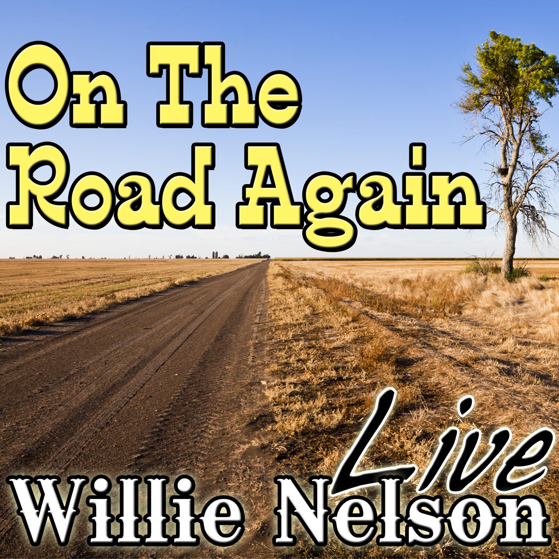 Постер альбома On The Road Again: Willie Nelson Live