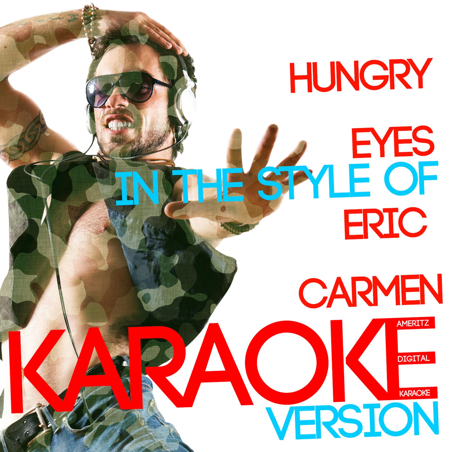 Постер альбома Hungry Eyes (In the Style of Eric Carmen) [Karaoke Version] - Single