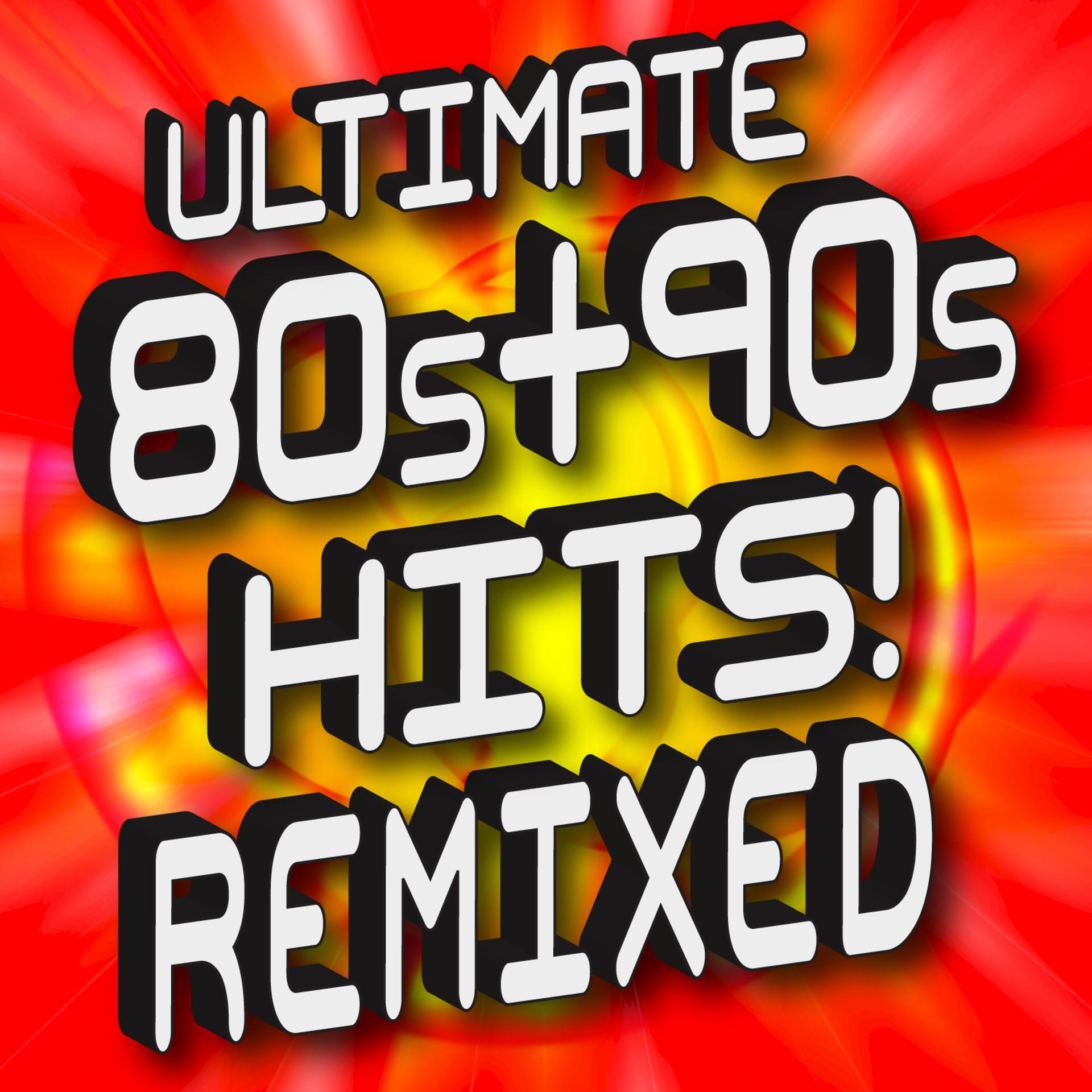 Постер альбома Ultimate ‘80s + ‘90s Hits - Remixed