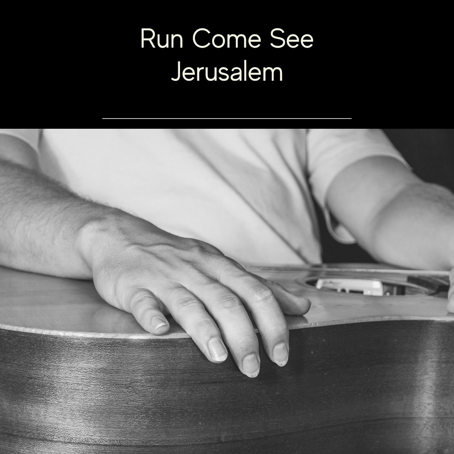 Постер альбома Run Come See Jerusalem