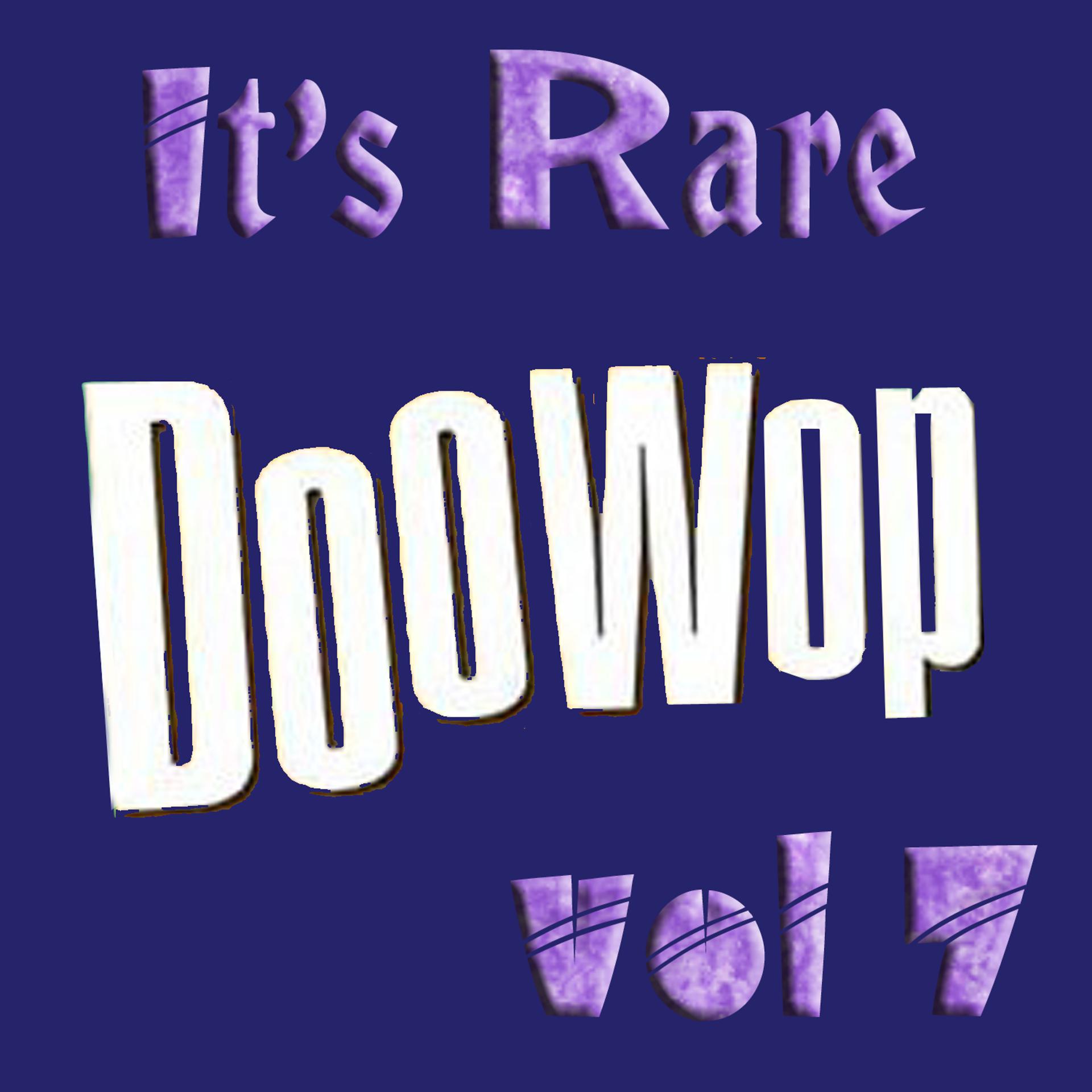 Постер альбома It's Rare Doo Wop Vol 7