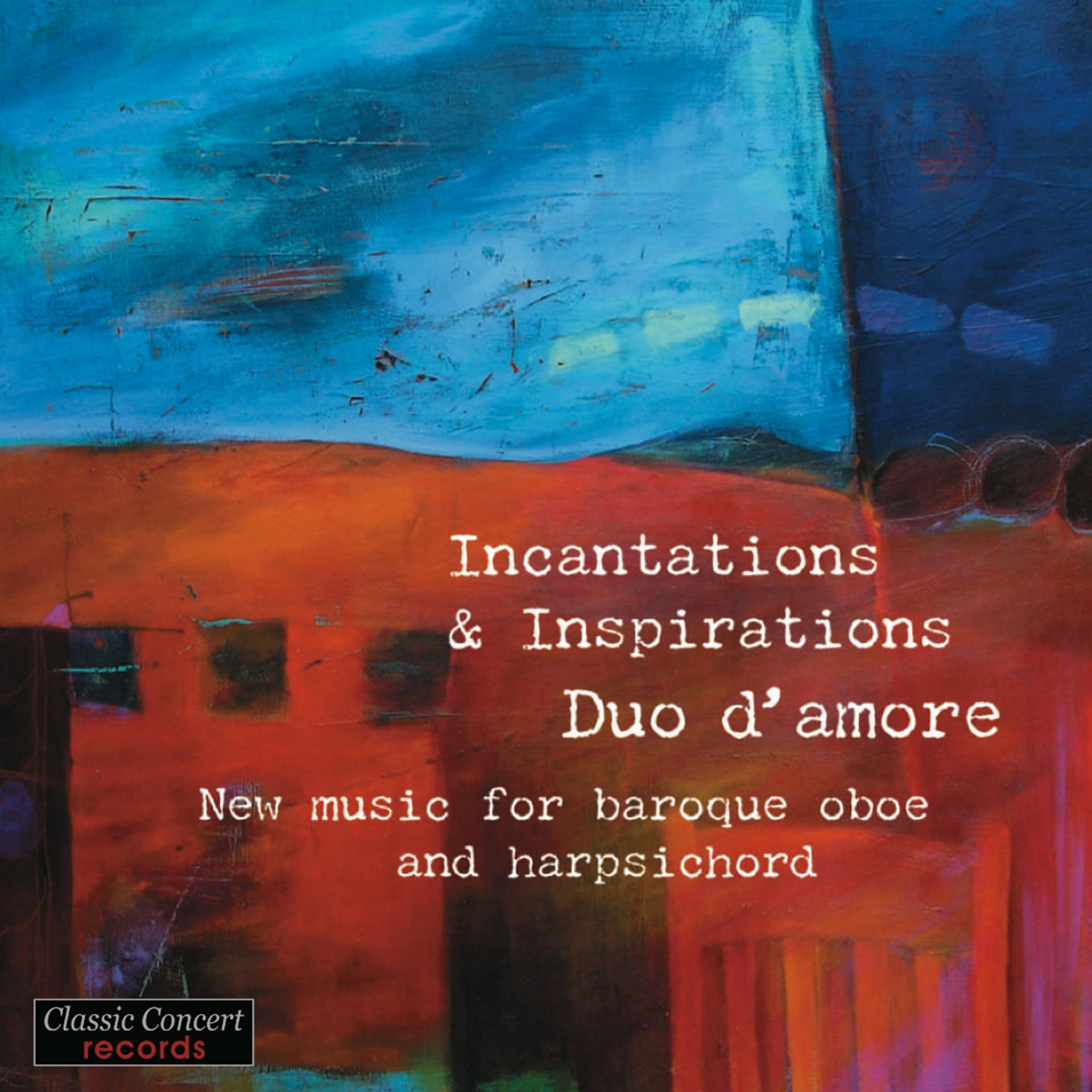 Постер альбома Incantations & Inspirations - New music for baroque oboe and harpsichord