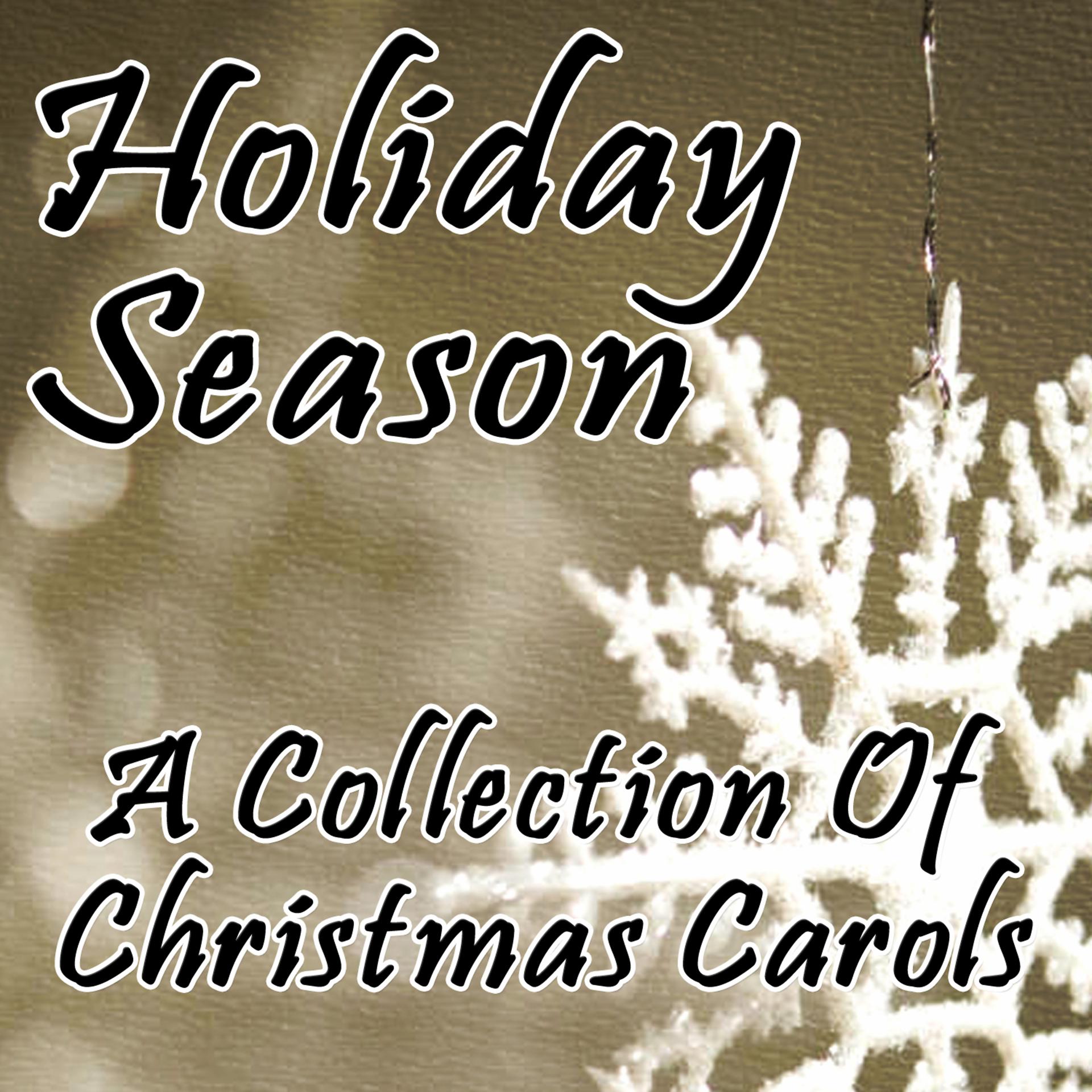 Постер альбома Holiday Season (A Collection Of Christmas Carols)