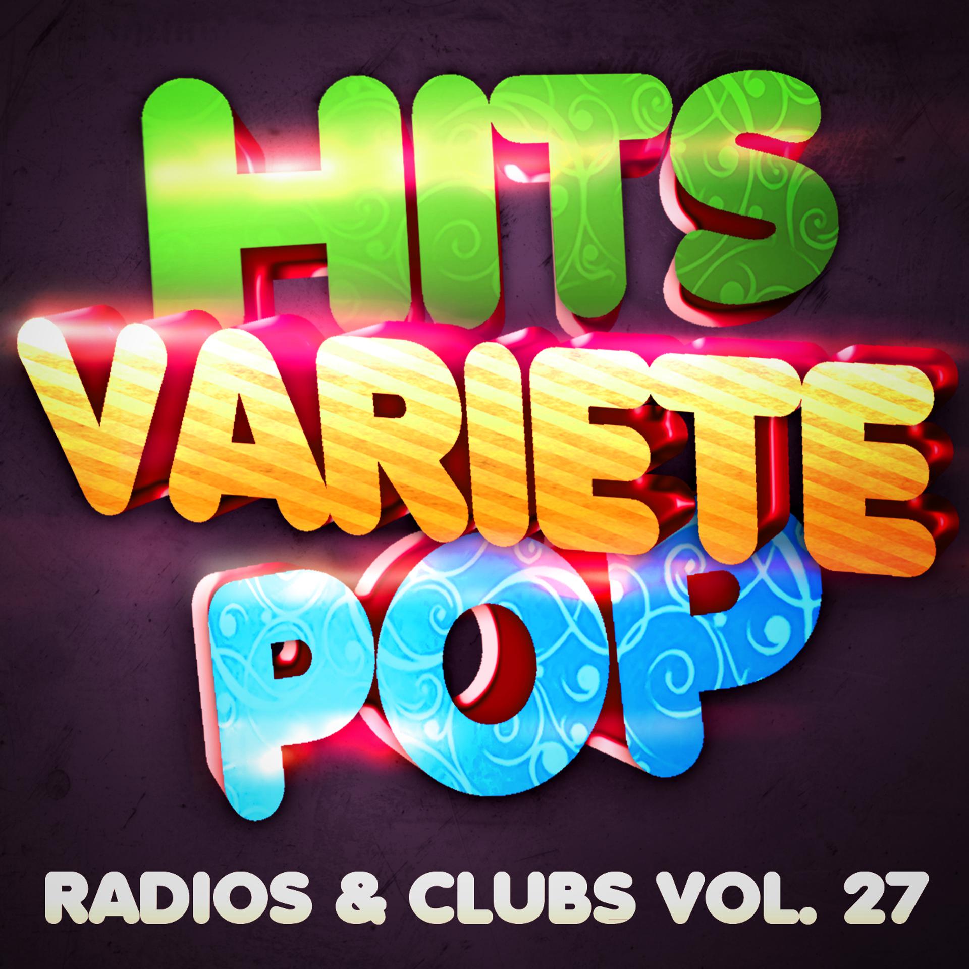 Постер альбома Hits Variété Pop Vol. 27 (Top Radios & Clubs)