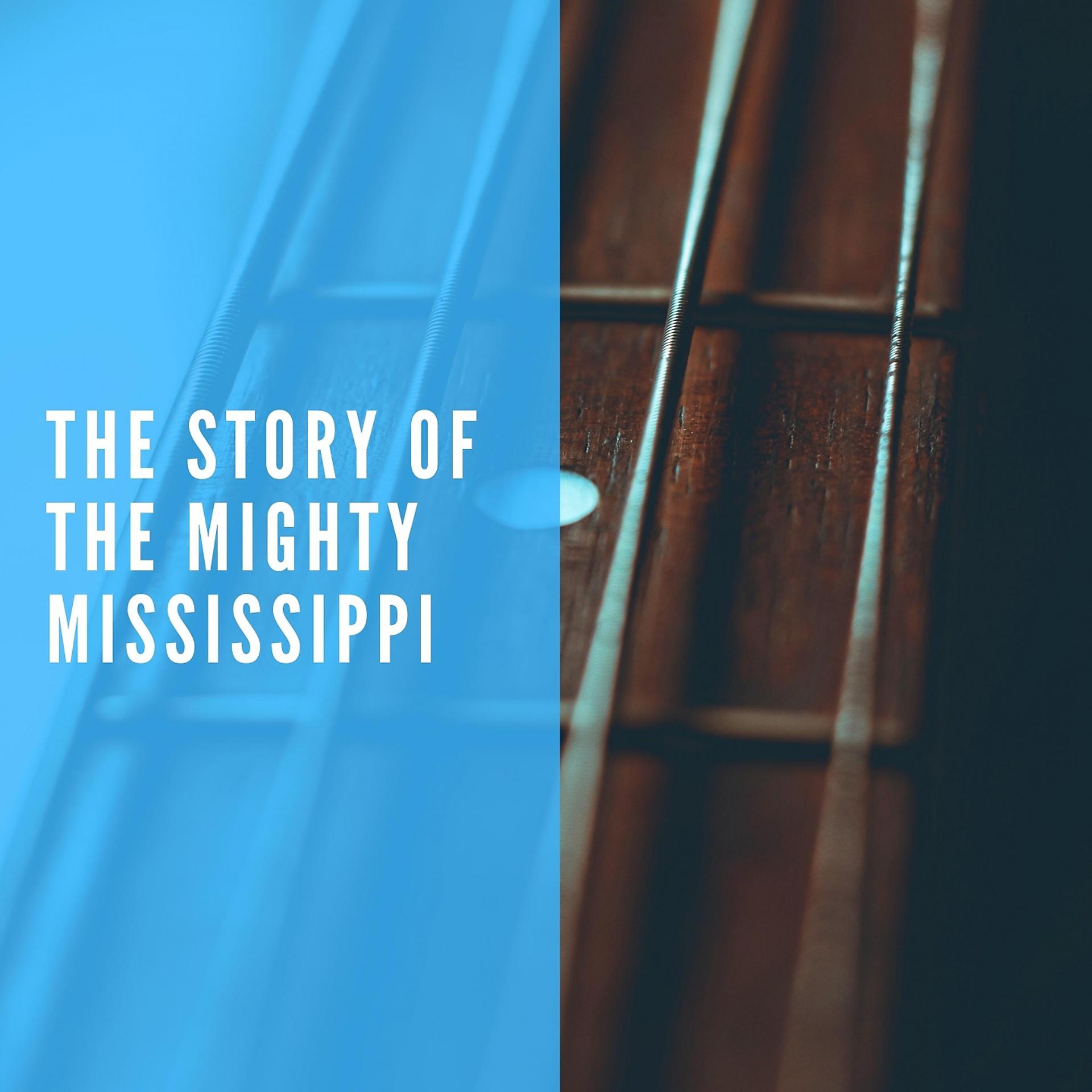 Постер альбома The Story of the Mighty Mississippi