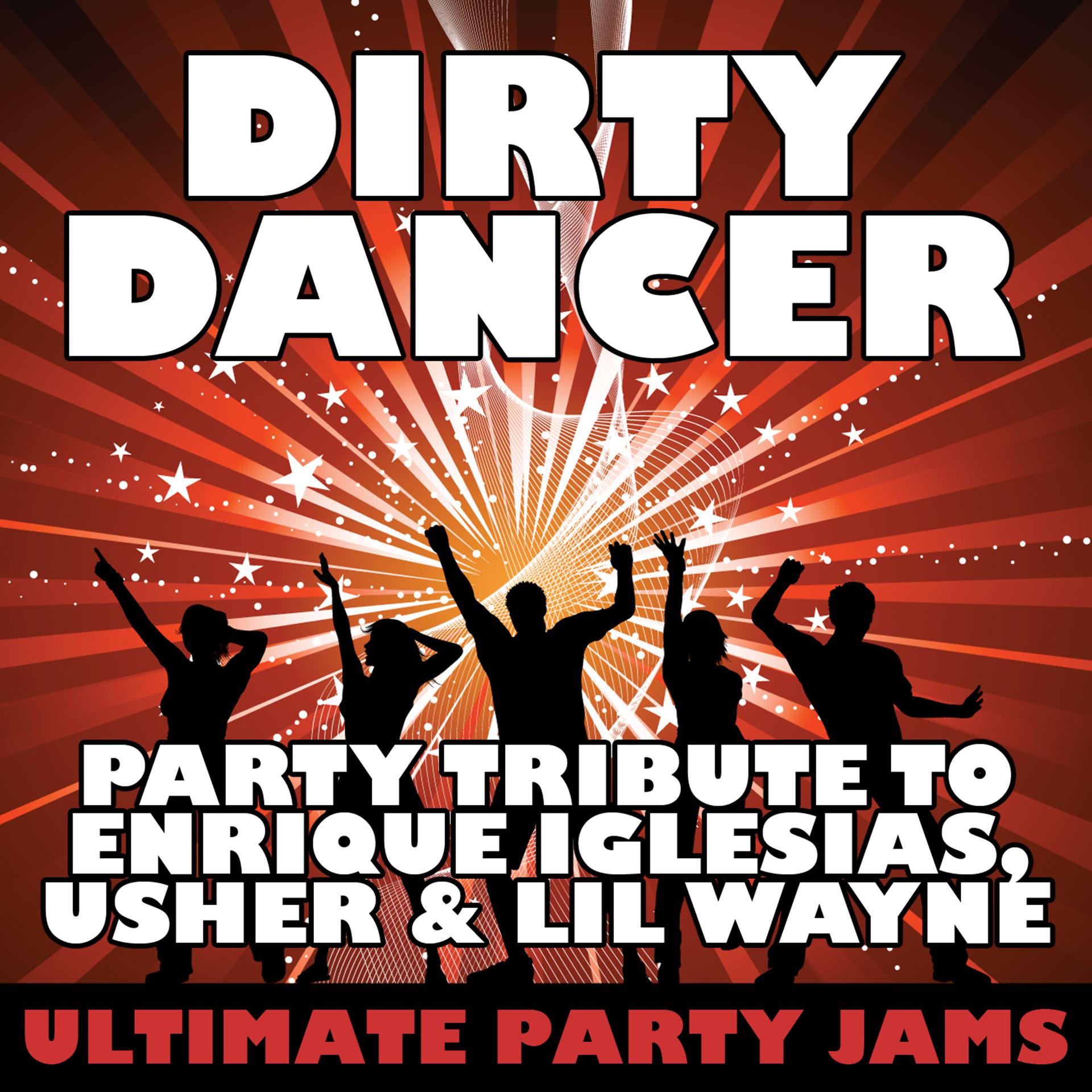 Постер альбома Dirty Dancer (Party Tribute to Enrique Iglesias, Usher & Lil Wayne)