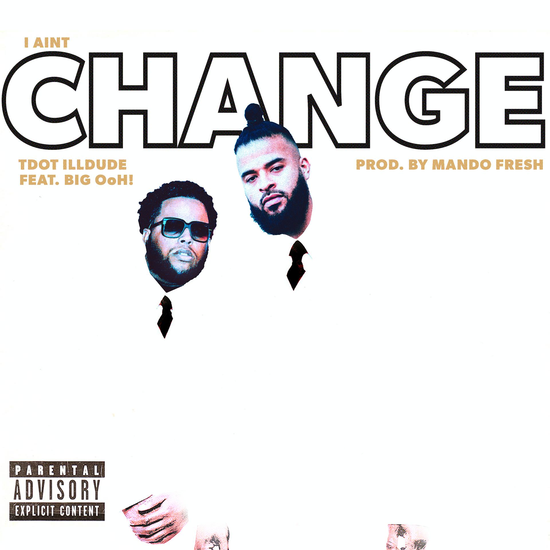 Постер альбома I Ain't Change (feat. Big Ooh)